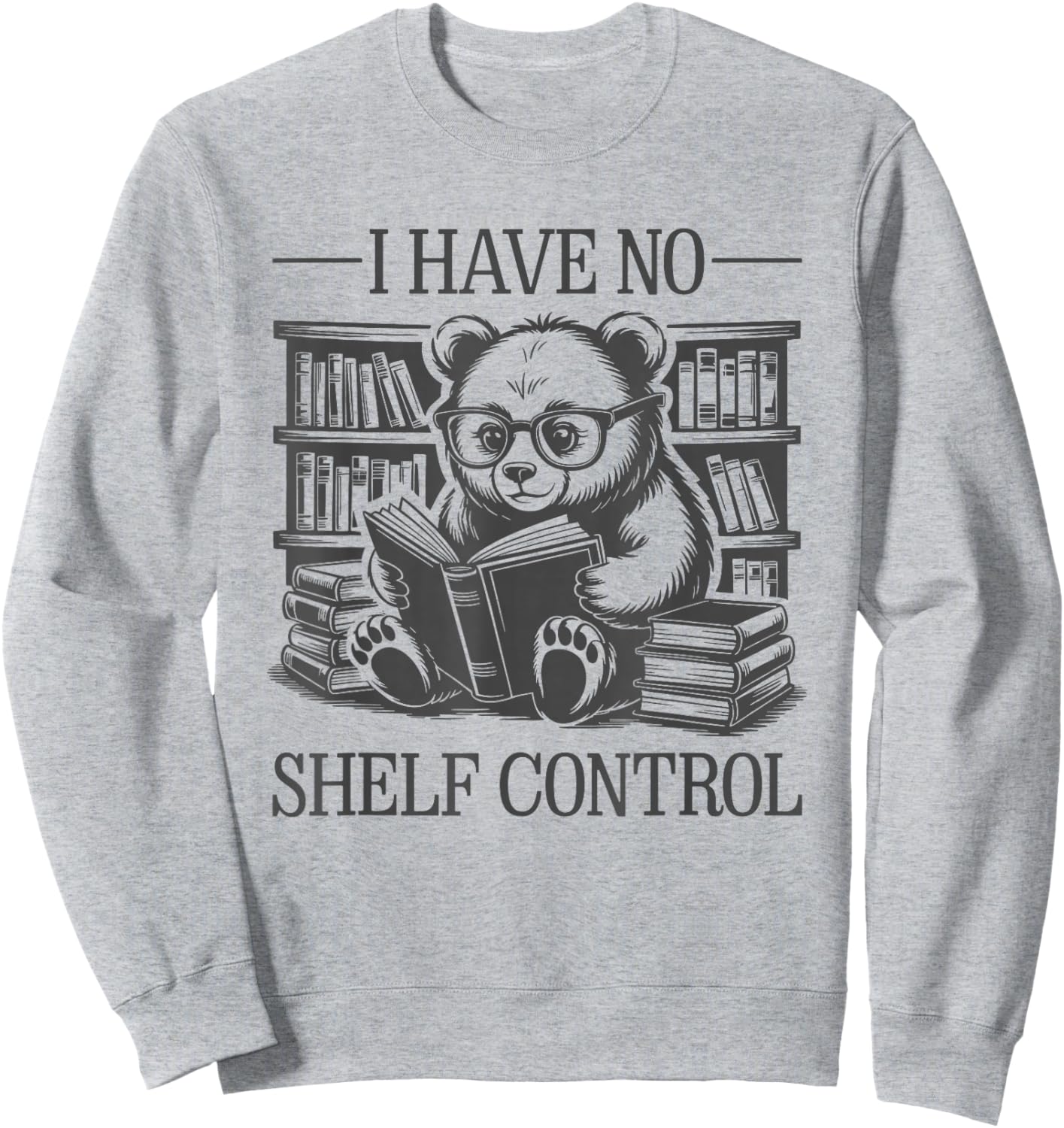 I Have No Shelf Control Sweatshirt - Sweatshirt | Ash