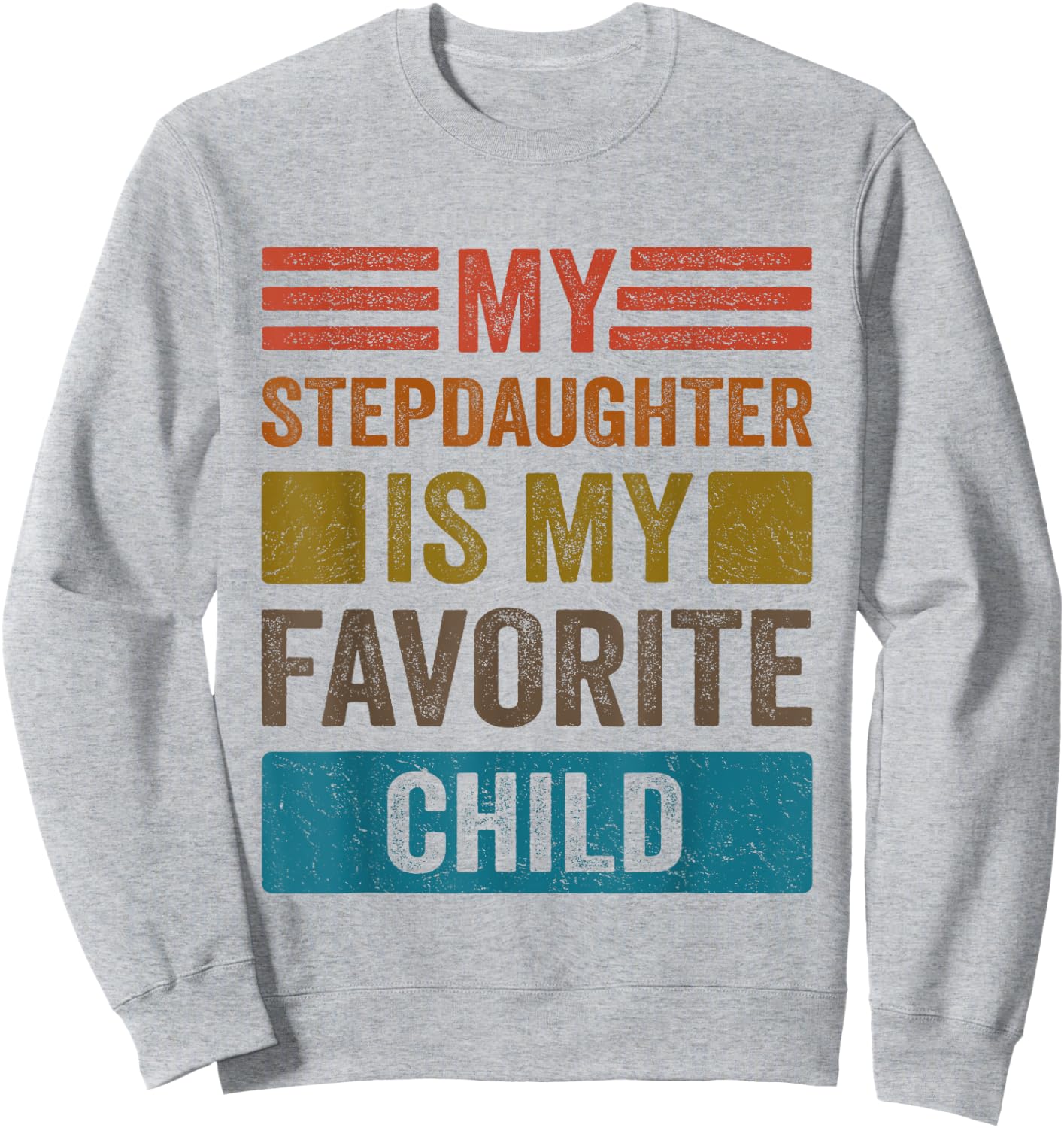 My Stepdaughter Is My Favorite Child Funny Stepmom Stepdad Sweatshirt - Sweatshirt | Ash