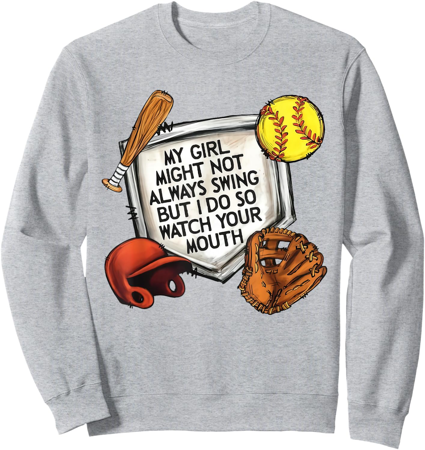 My Girl Might Not Always Swing But I Do So Watch Your Mouth Sweatshirt - Sweatshirt | Ash