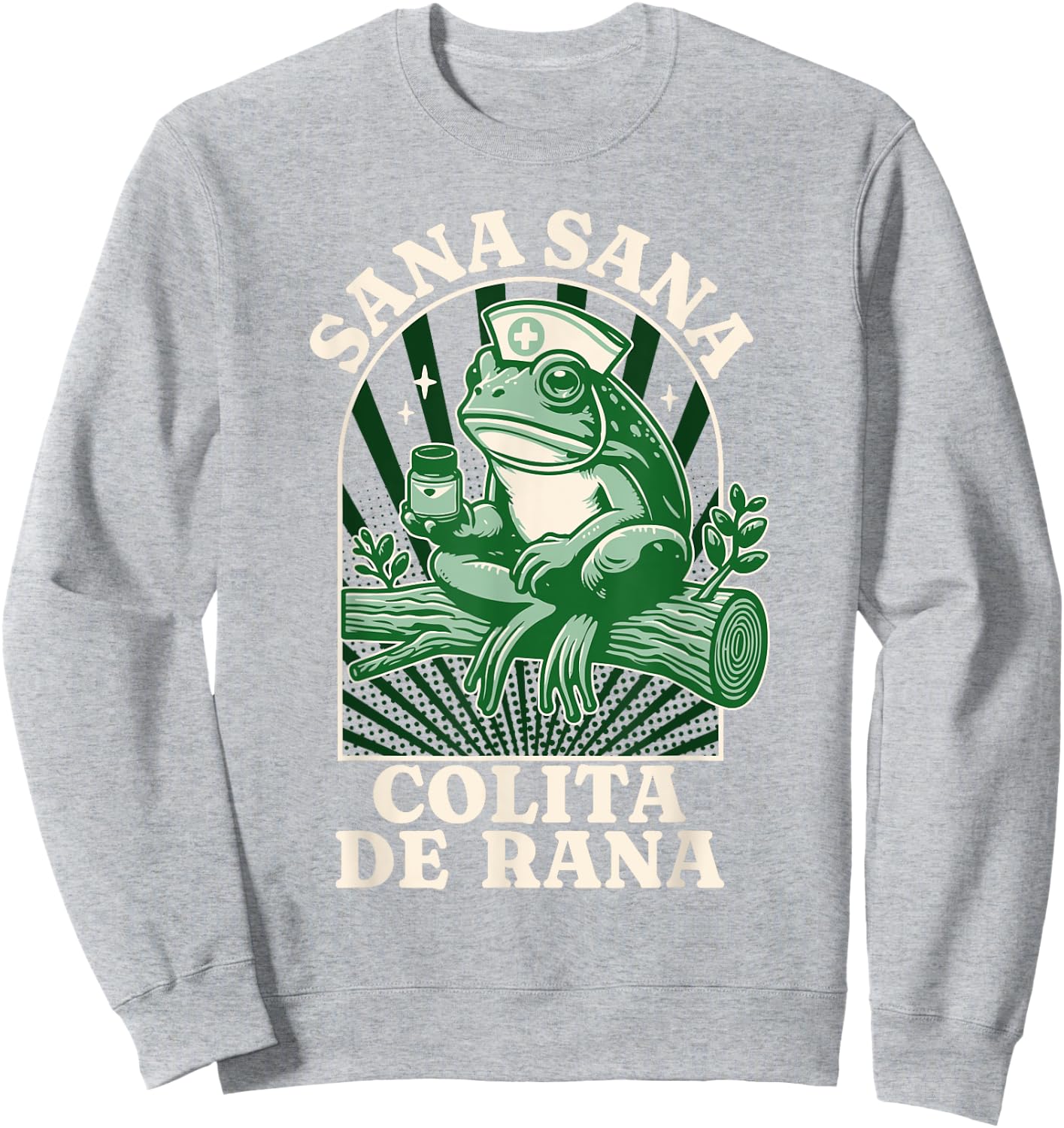 Sana Sana Colita De Rana Cute Mexican Nurse - Mexican Saying Sweatshirt - Sweatshirt | Ash