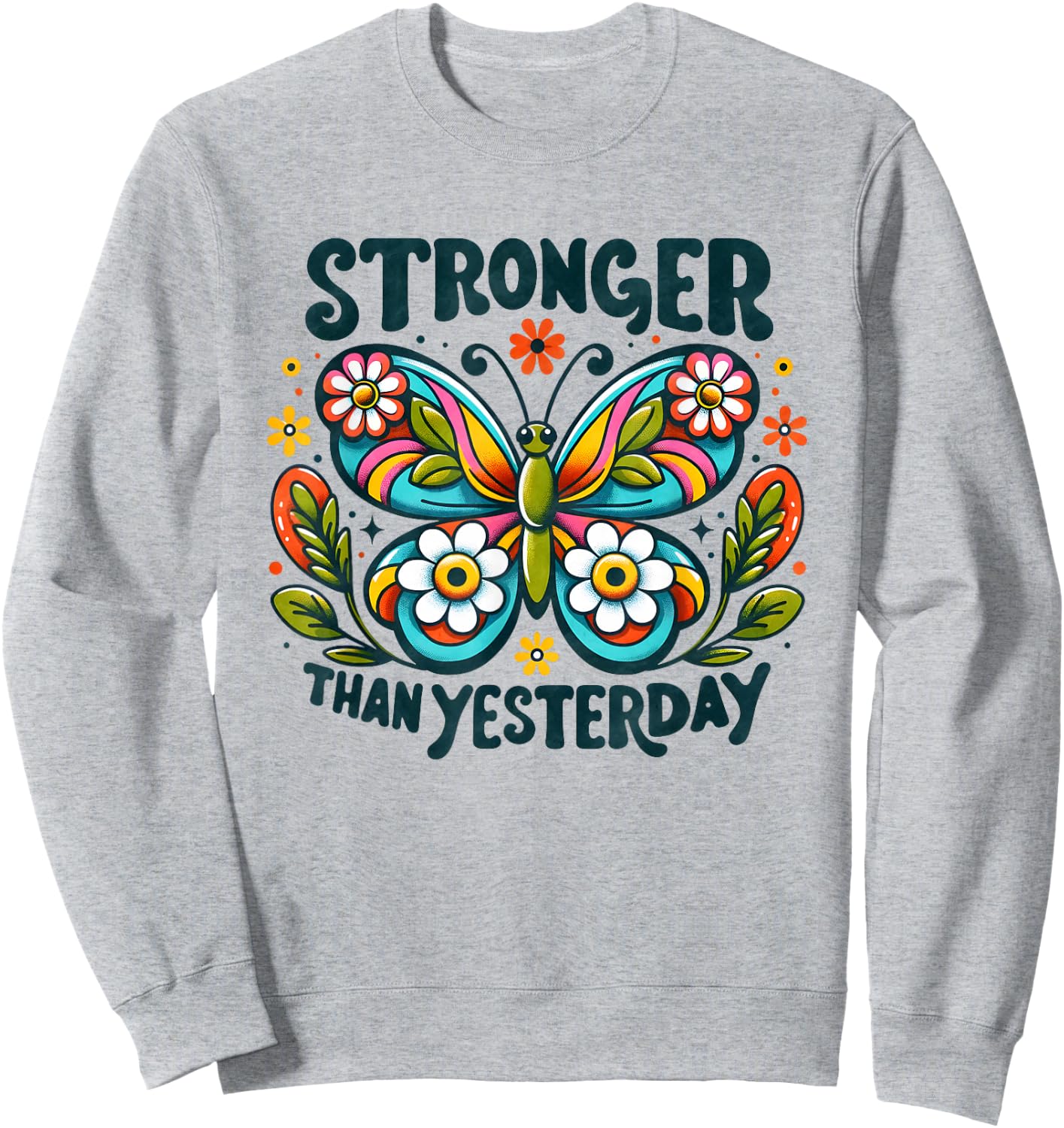 Positive Stronger Than Yesterday Sweatshirt - Sweatshirt | Ash