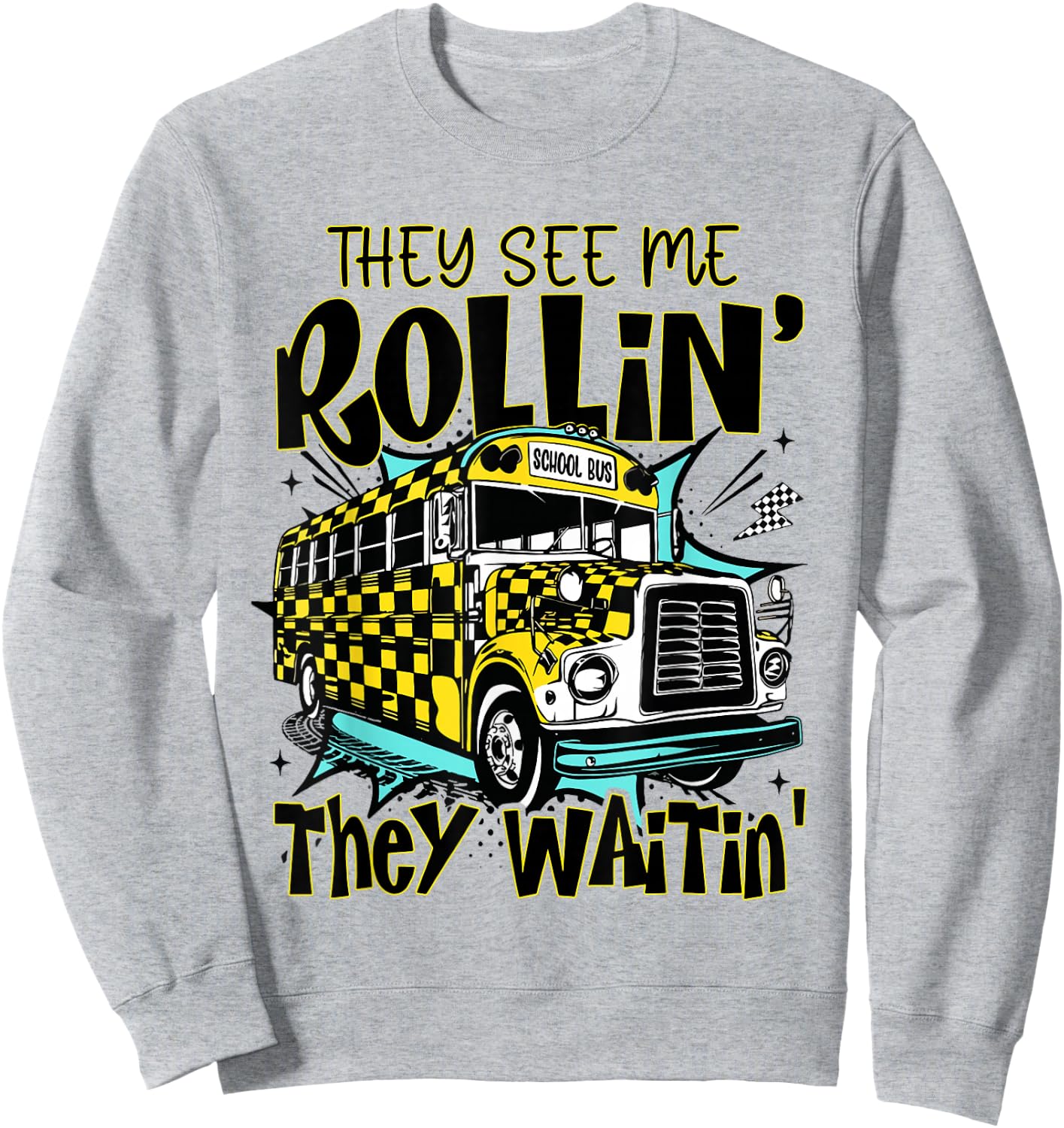 They See Me Rollin' They Waiting Checkered School Bus Driver Sweatshirt - Sweatshirt | Ash