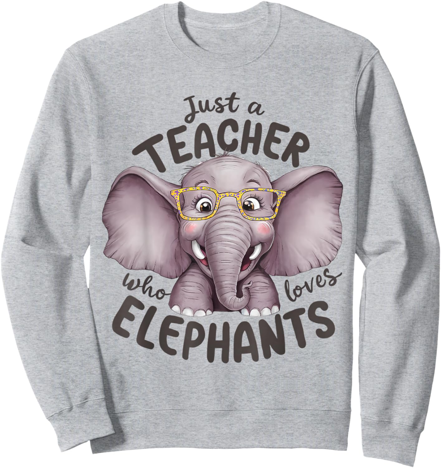 Just a Teacher Who Loves Elephants Elephant Lover Educator Sweatshirt - Sweatshirt | Ash