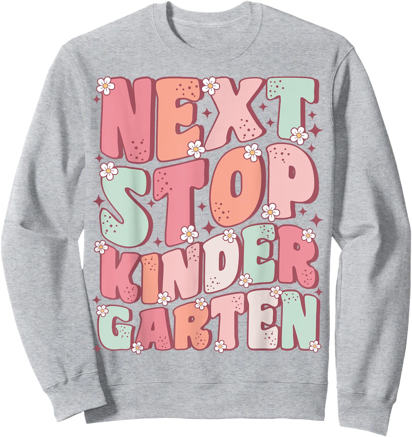 Next Stop Kindergarten Cute Groovy Last Day of Pre-K Sweatshirt - Sweatshirt | Ash