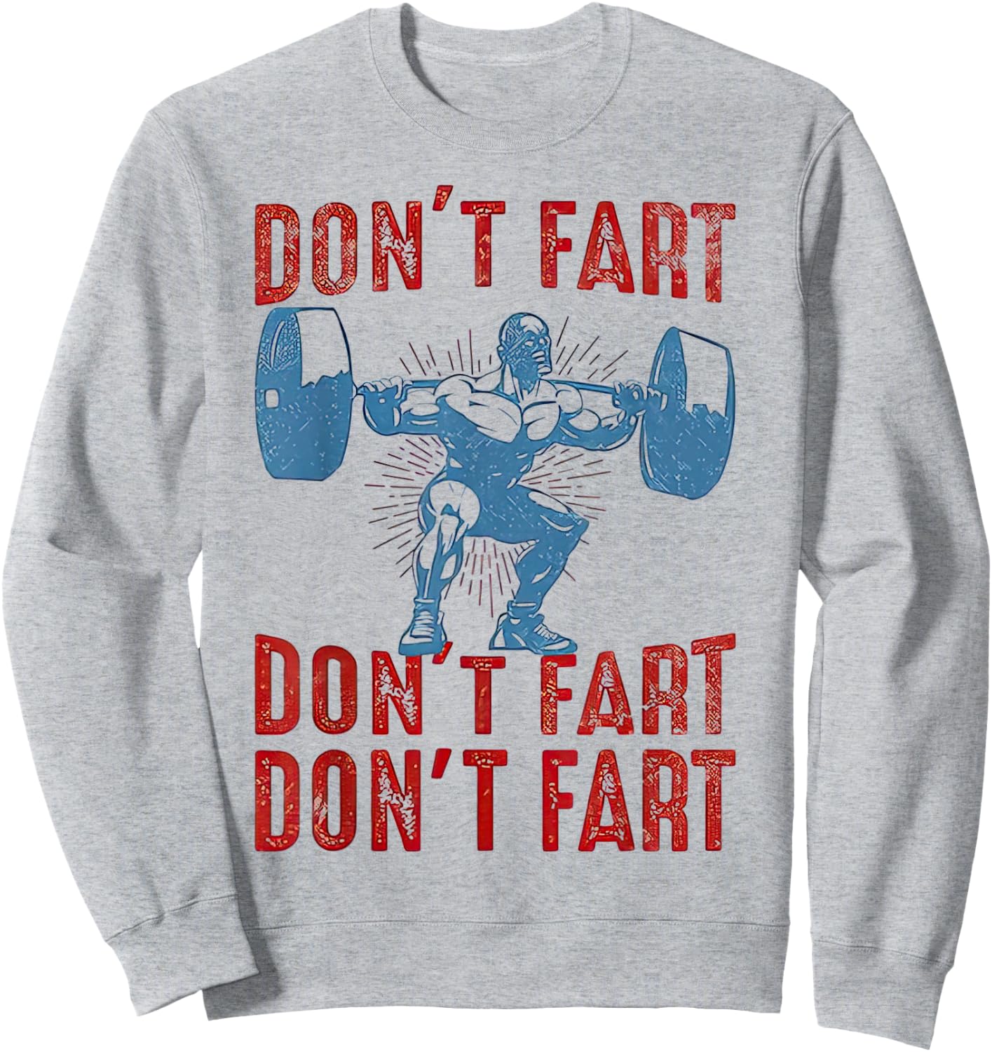 Don't Fart Funny Weight Lifting Gym Workout Fitness Sweatshirt - Sweatshirt | Ash
