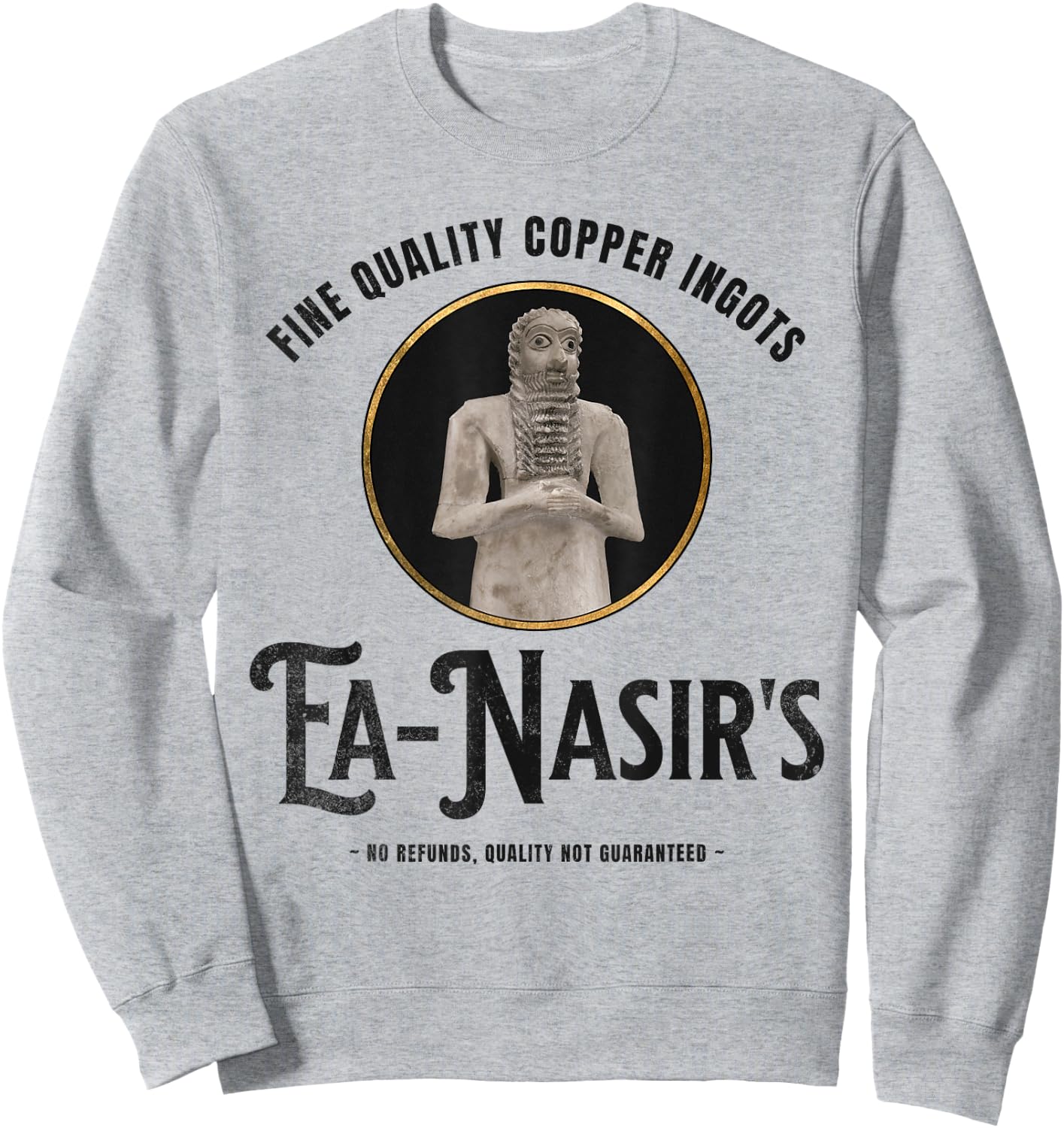 Ea-Nasir Funny Bronze Age History Meme Sweatshirt - Sweatshirt | Ash