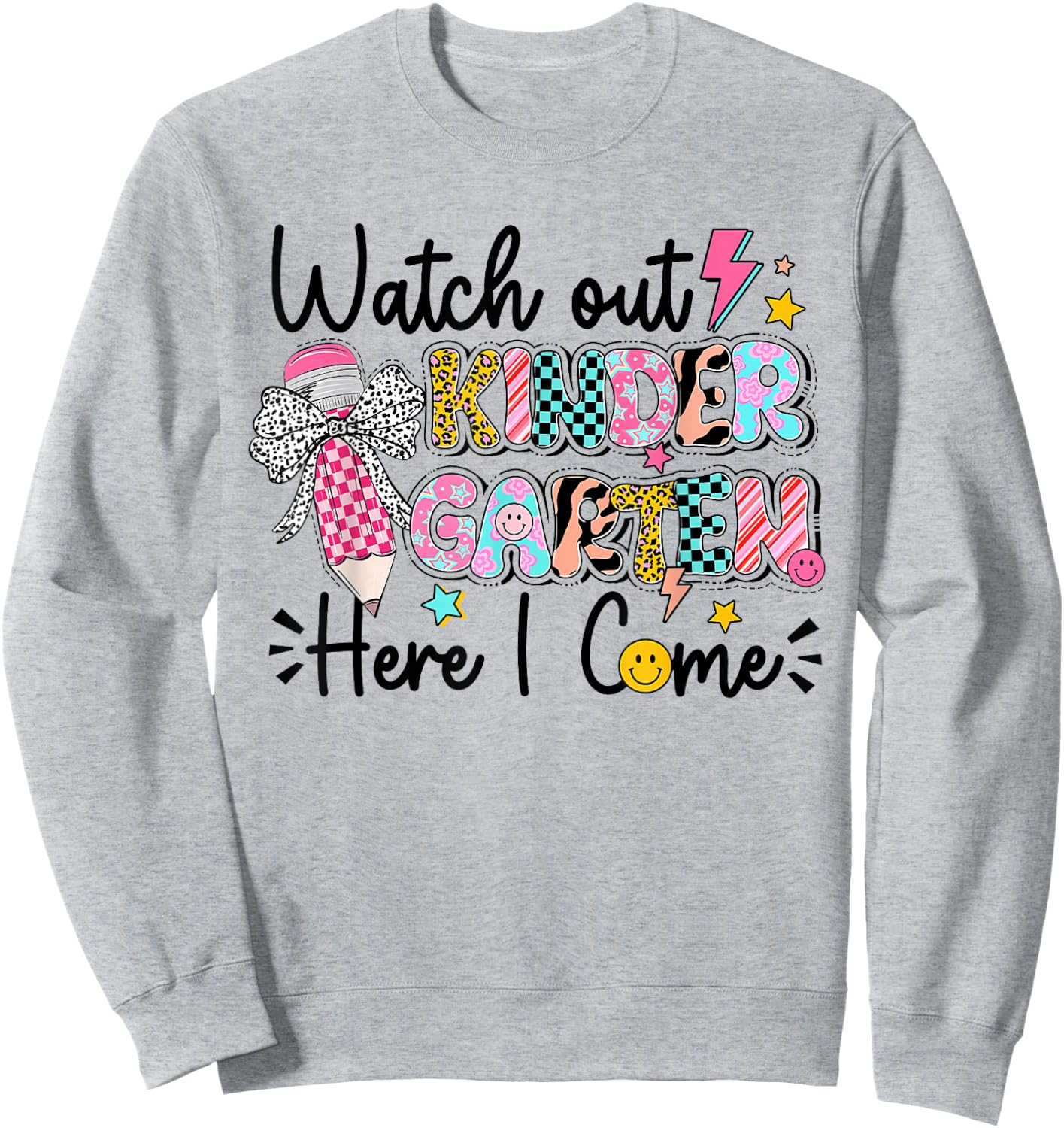 Kids Watch Out Kindergarten Here I Come First Day Of School Sweatshirt - Sweatshirt | Ash