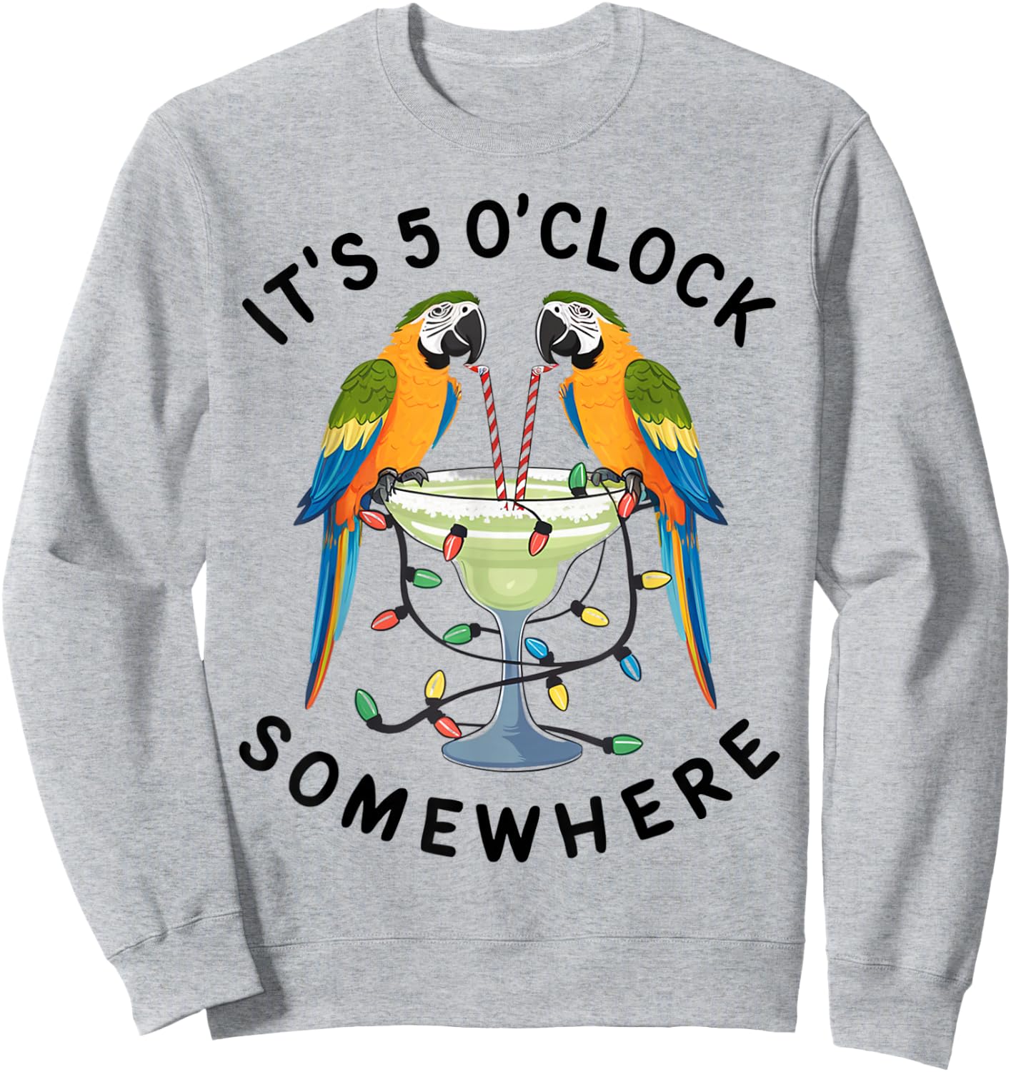 Funny 5 Oclock Somewhere Hawaiian Shirt Parrots Margarita Sweatshirt - Sweatshirt | Ash