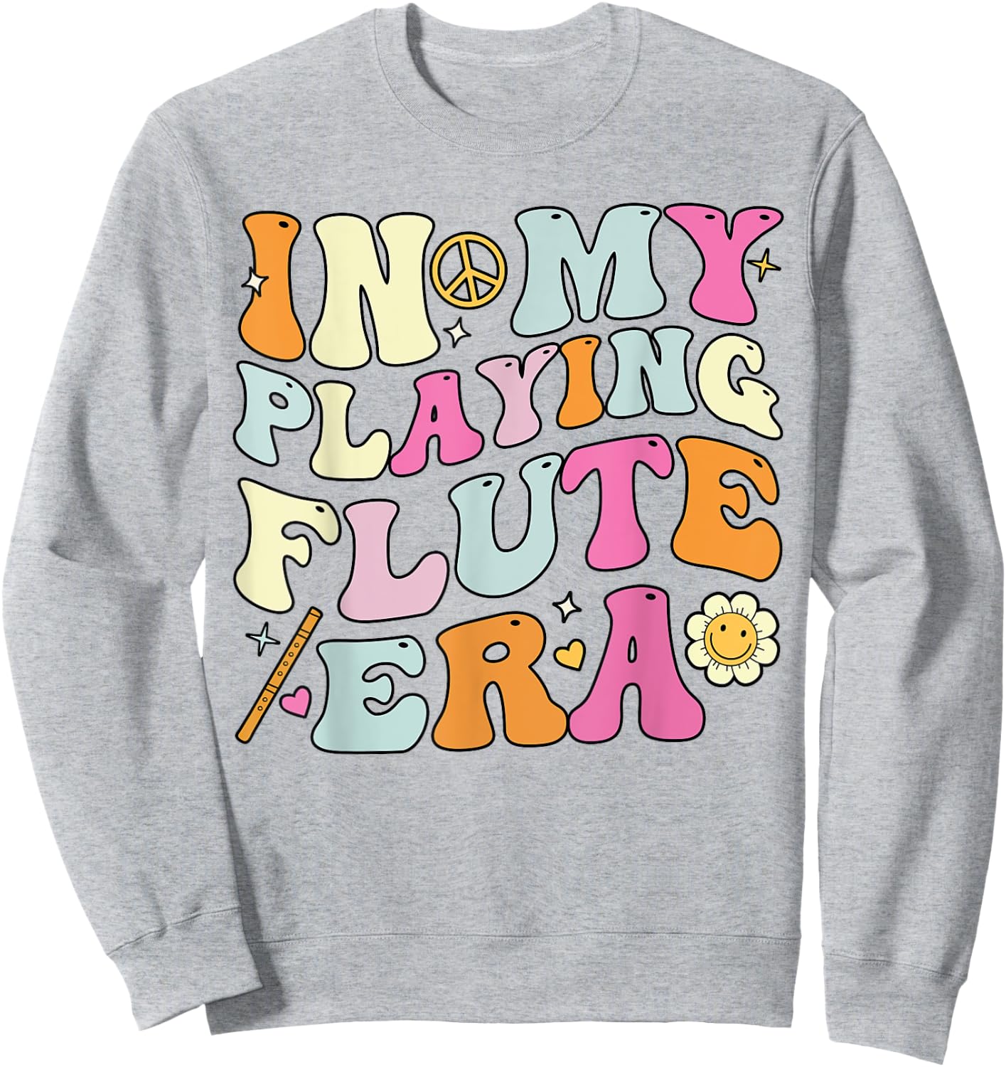 In My Playing Flute Era, Groovy Flute Players Sweatshirt - Sweatshirt | Ash