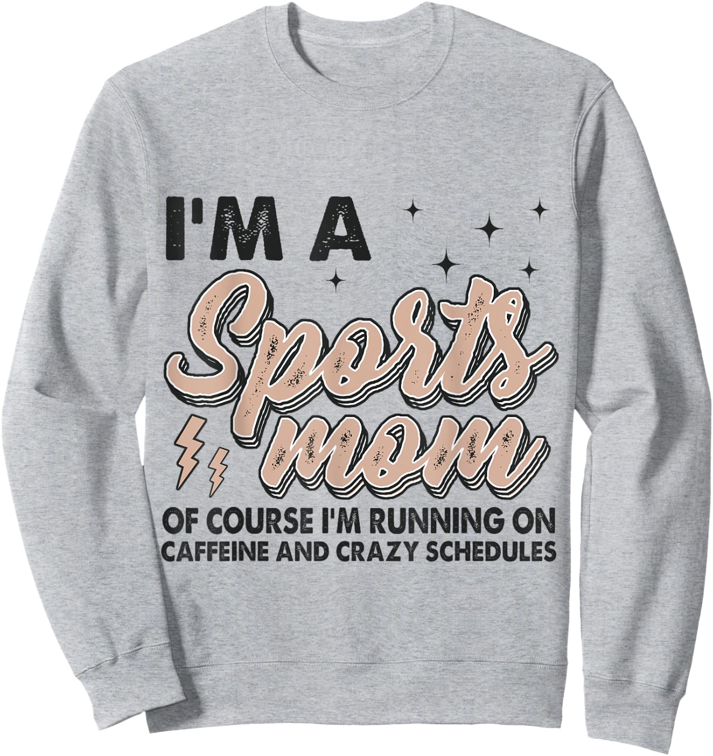 I'm A Sports Mom Of Course I'm Running On Coffee Sweatshirt - Sweatshirt | Ash