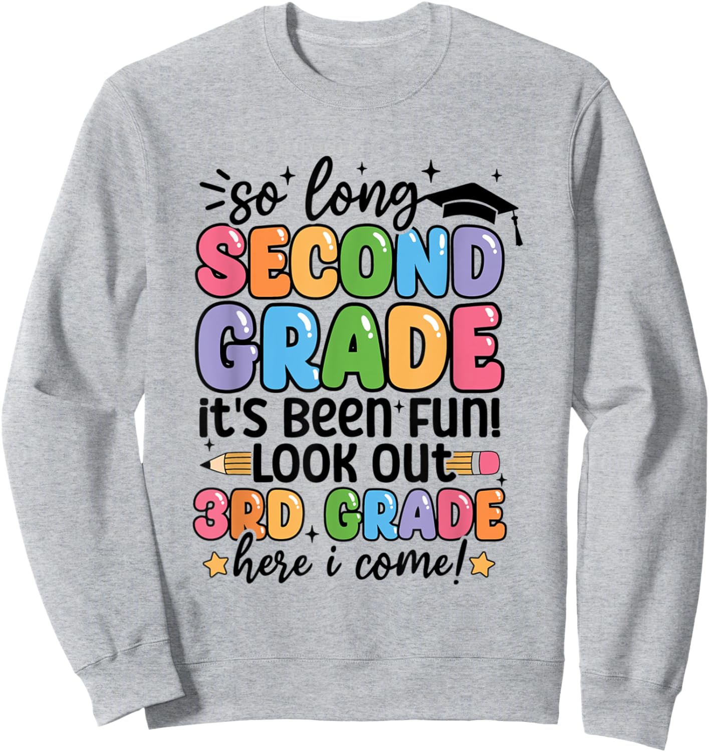 So Long 2nd Grade Its been fun lookout 2nd Grade Here I Come Sweatshirt - Sweatshirt | Ash