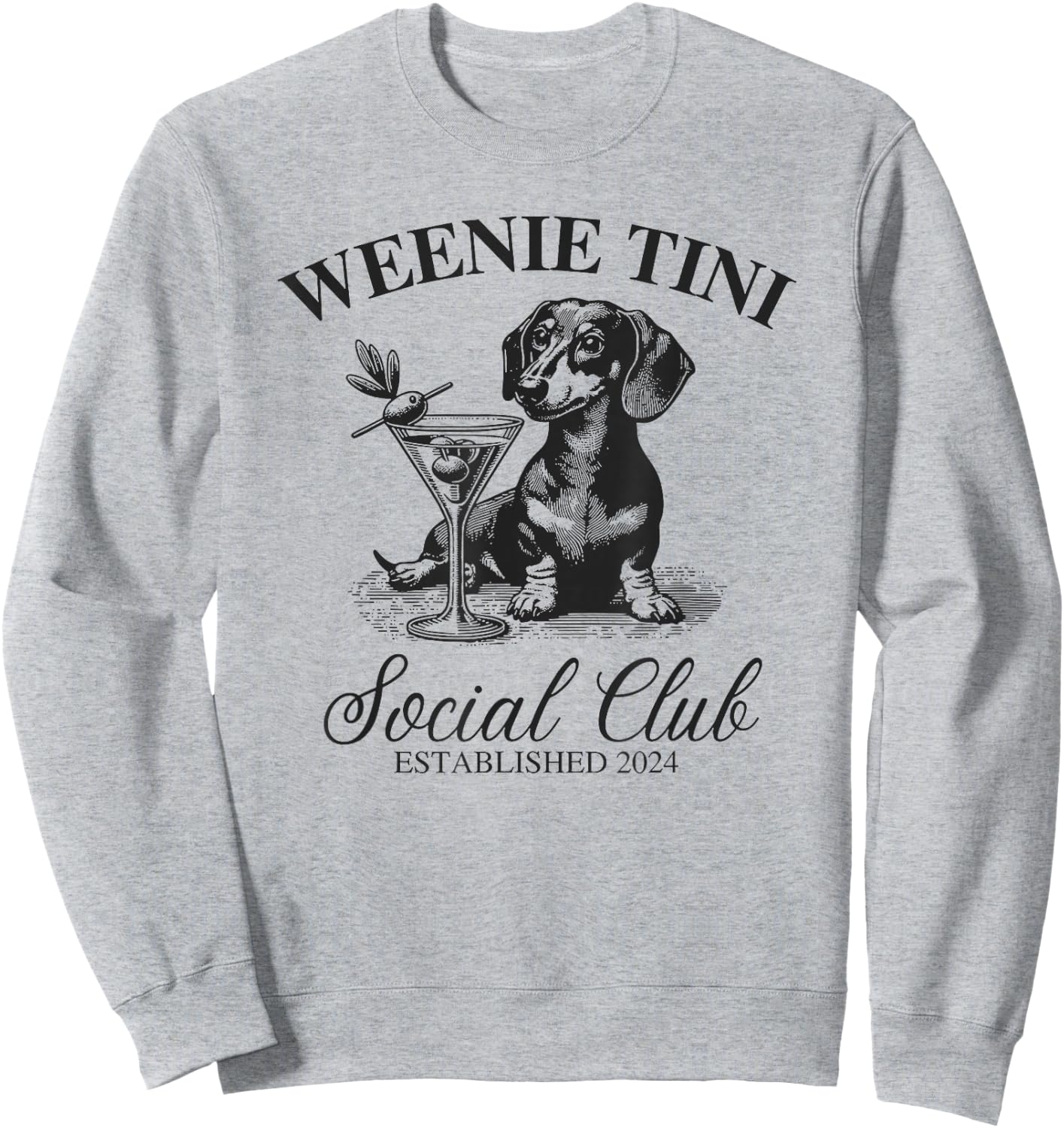 Dachshund Weenie Tini Social Club Sweatshirt - Sweatshirt | Ash