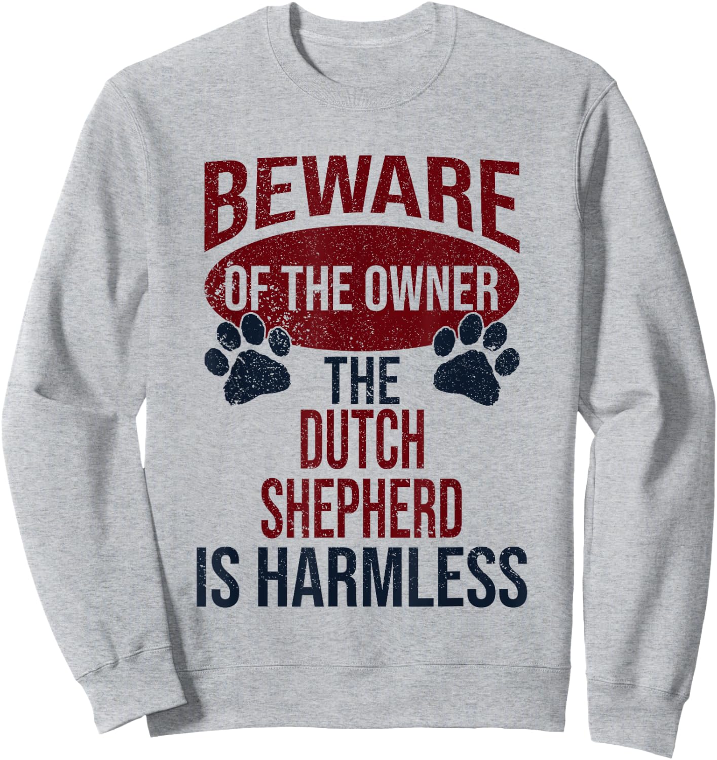 Beware - Dog Dad Dog Mom Dutch Shepherd Dog Owner Sweatshirt - Sweatshirt | Ash