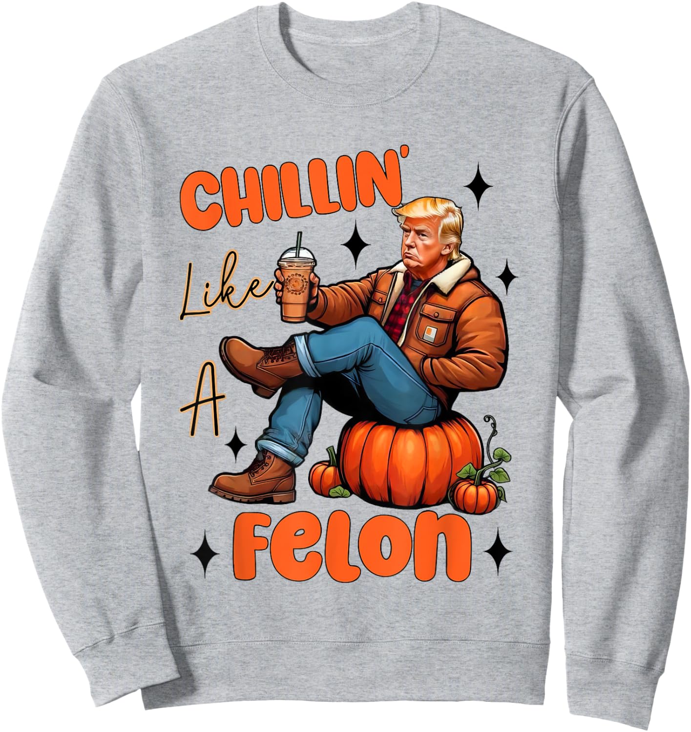 Chillin Like A Felon Fall Pumpkin Spice Halloween Trump Sweatshirt - Sweatshirt | Ash