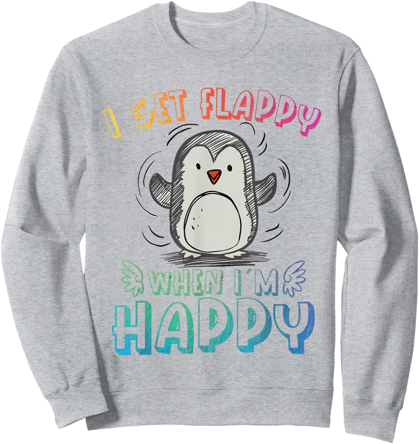 Autism Stimming Penguin I Get Flappy When I´m Happy Sweatshirt - Sweatshirt | Ash