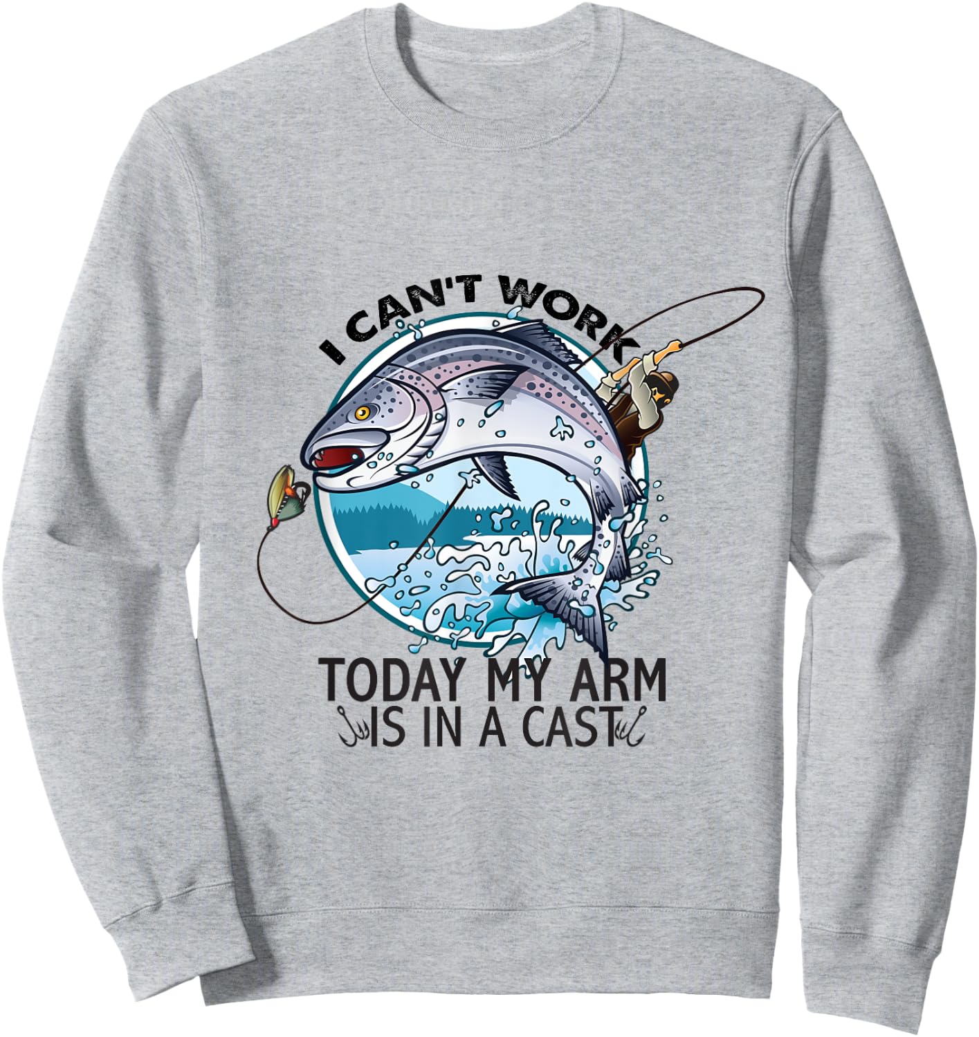 I Can't Work Today My Arm Is In A Cast Sweatshirt - Sweatshirt | Ash