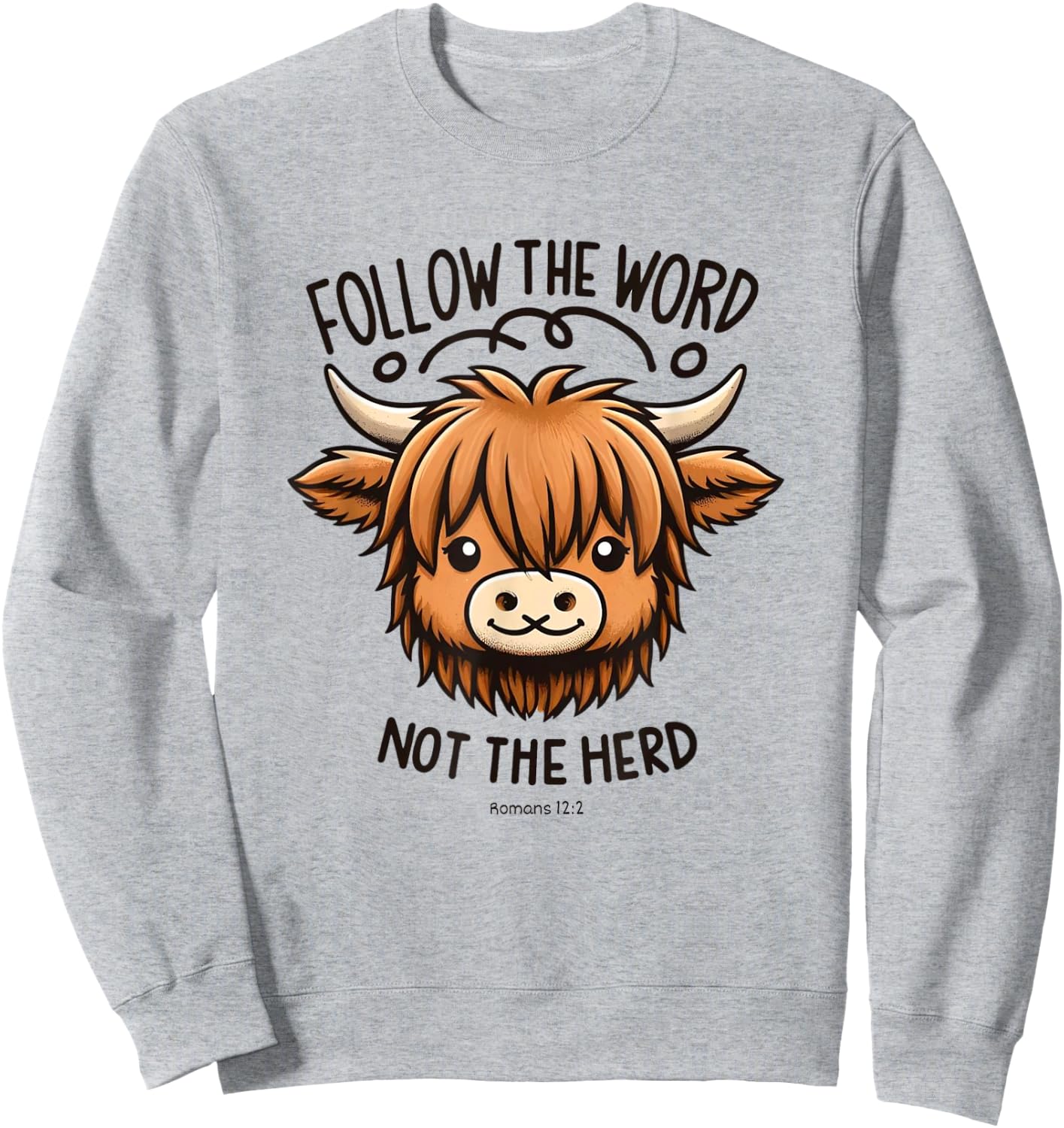 Christian Romans-12:2, FOLLOW THE WORD NOT THE HERD Sweatshirt - Sweatshirt | Ash