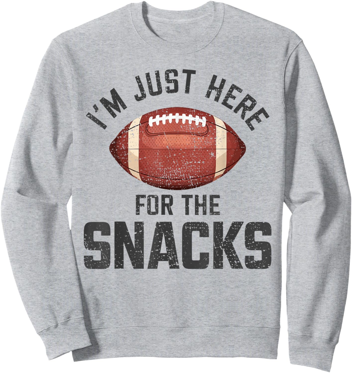 Funny I'm Just Here for The Snacks Football Sweatshirt - Sweatshirt | Ash