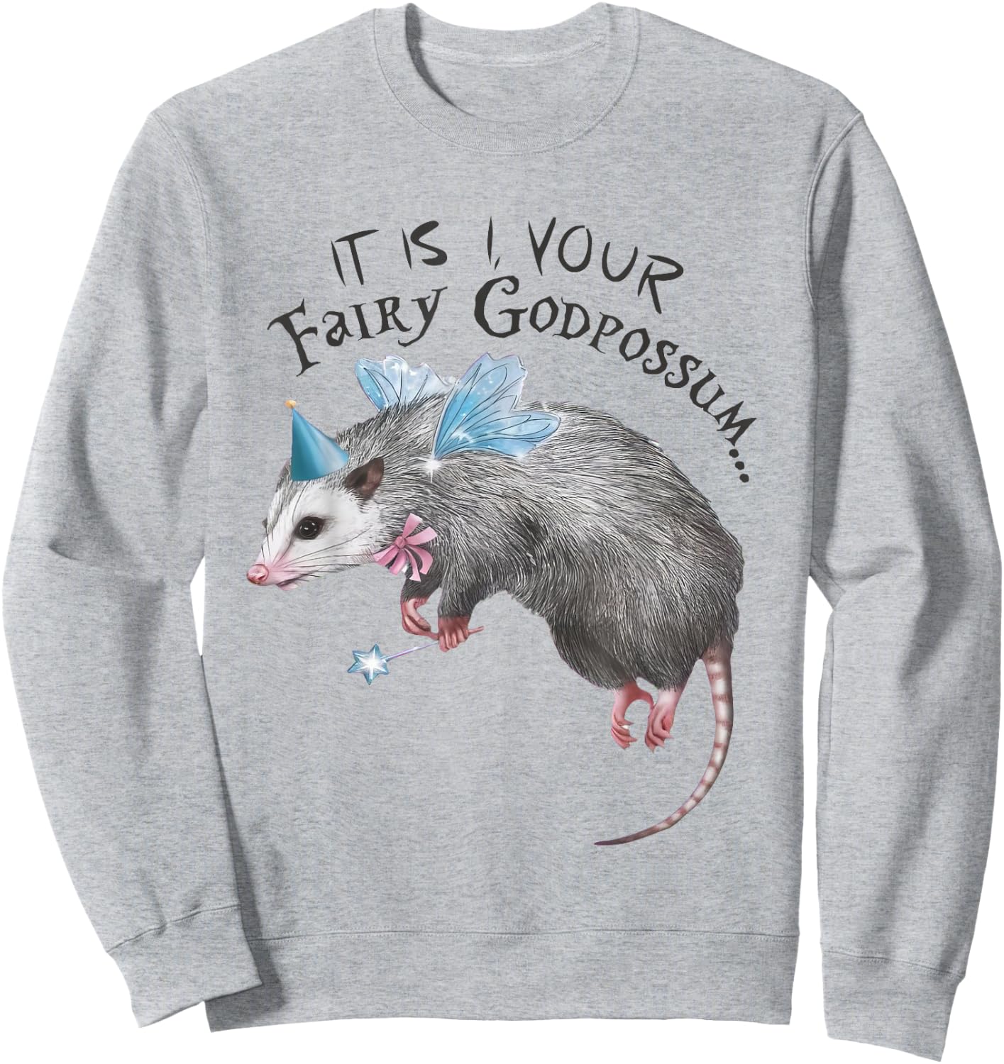 Funny Opossum It Is I Your Fairy Godpossum Women Girls Sweatshirt - Sweatshirt | Ash