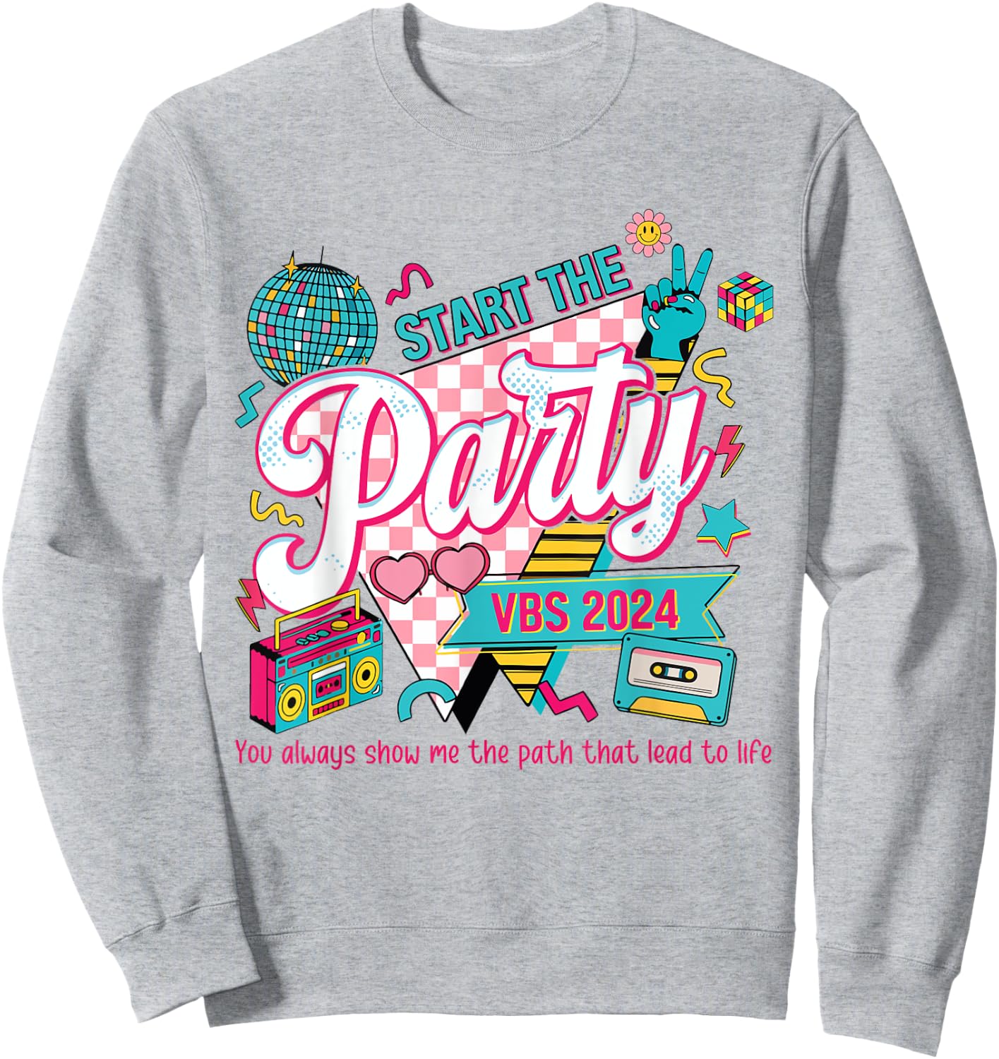 Funny Start The Party VBS 2024 You Always Show Me The Path Sweatshirt - Sweatshirt | Ash