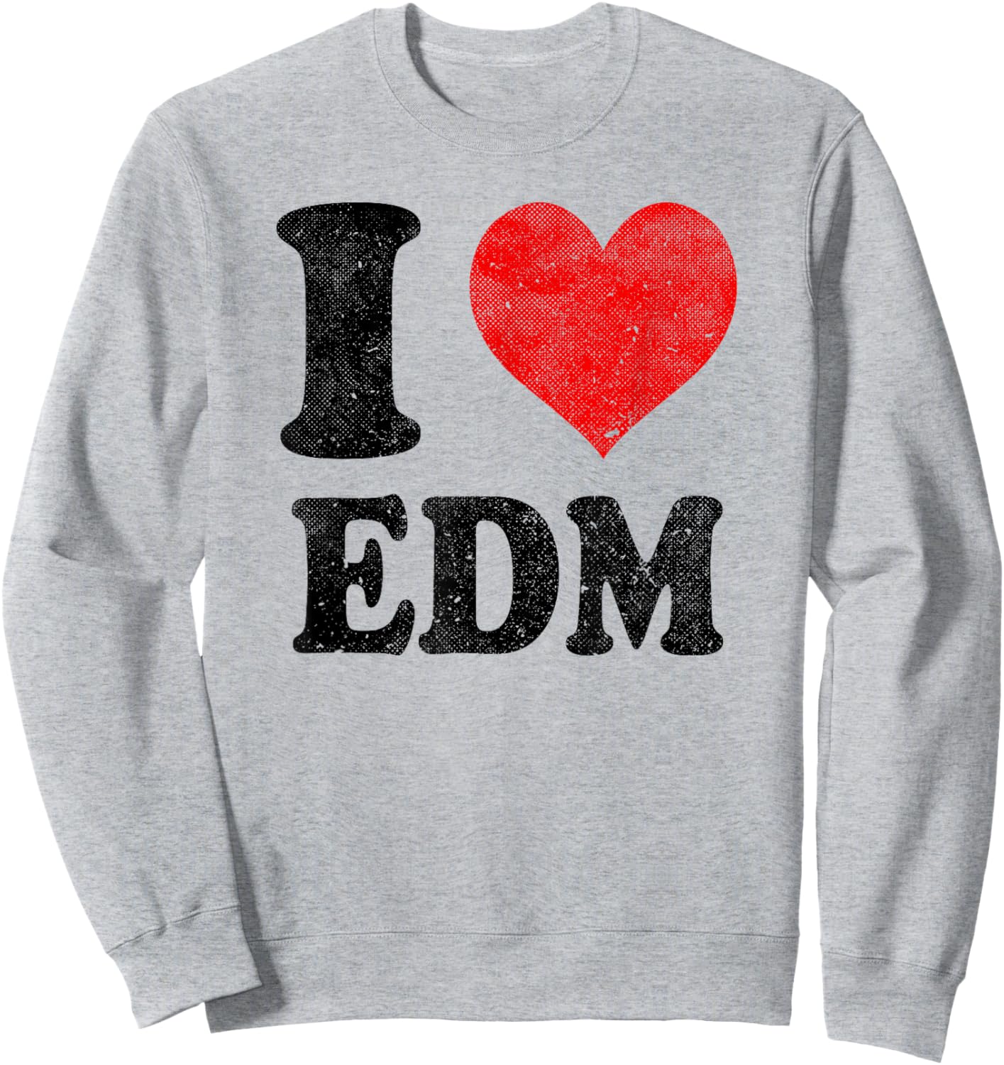 I Love EDM Vintage Sweatshirt - Sweatshirt | Ash