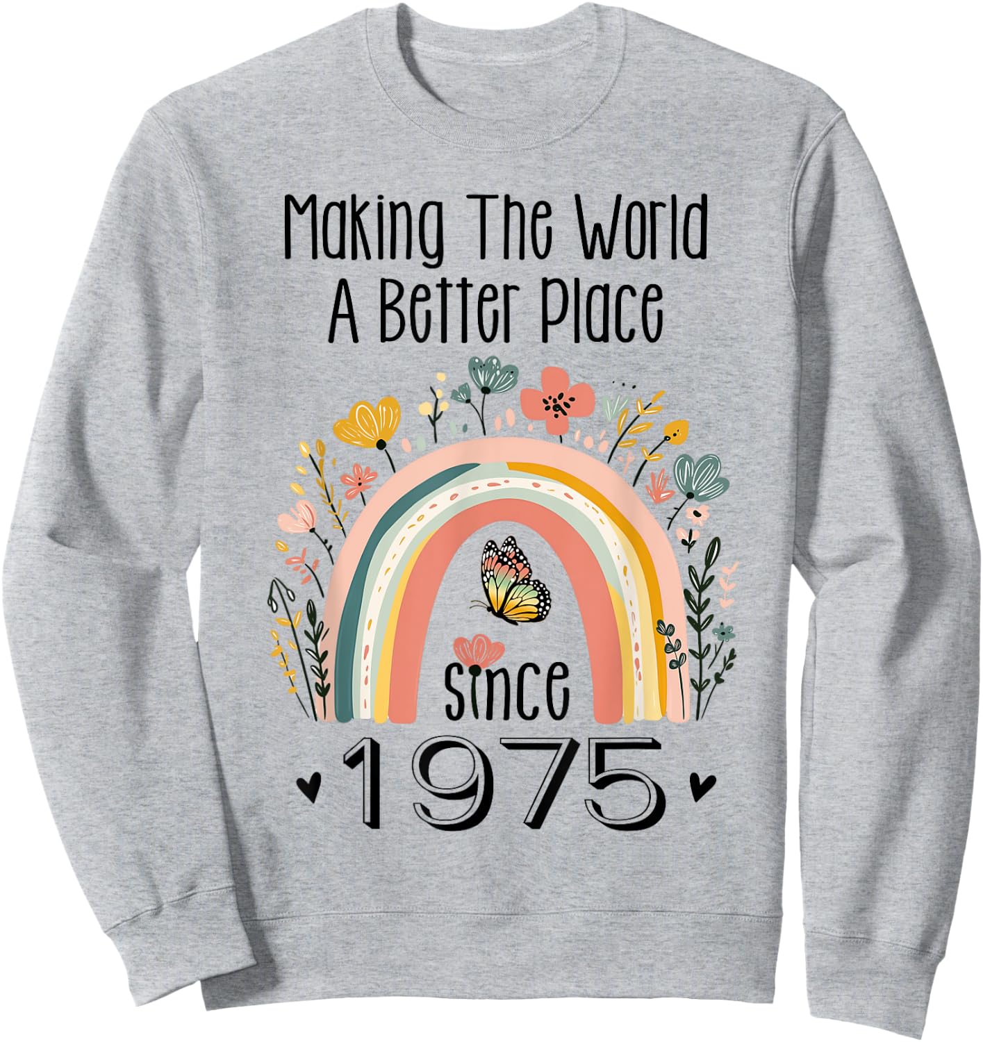 50th Birthday Making The World A Better Place Since 1975 Sweatshirt - Sweatshirt | Ash