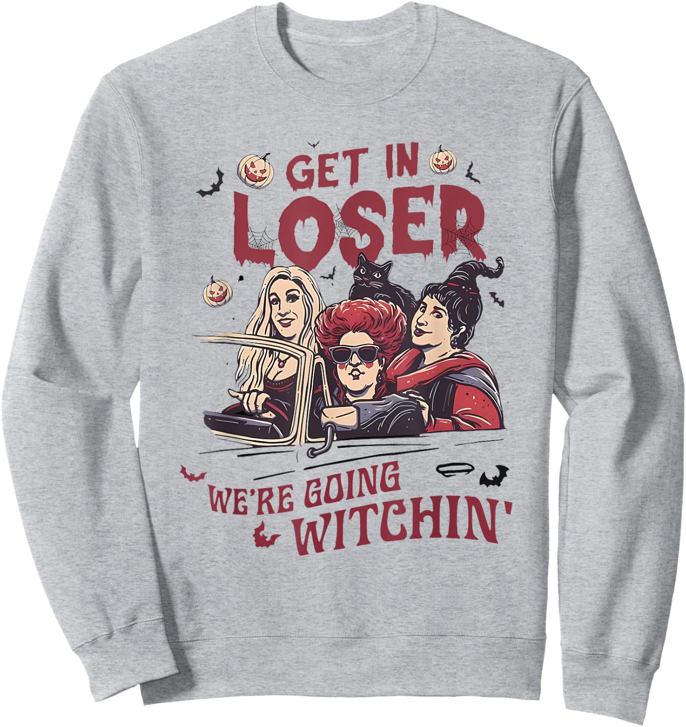 Get In Loser We’re Going WITCHIN Halloween design Sweatshirt - Sweatshirt | Ash