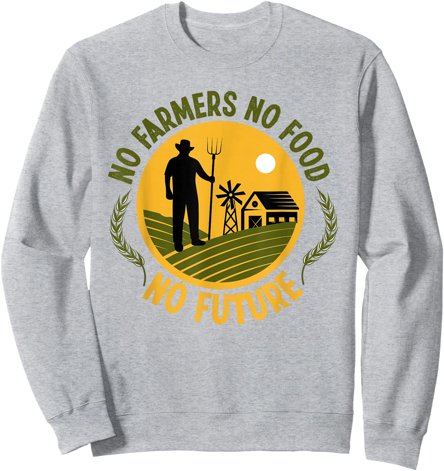 No Farmers No Food No Future Life Agriculture Sweatshirt - Sweatshirt | Ash