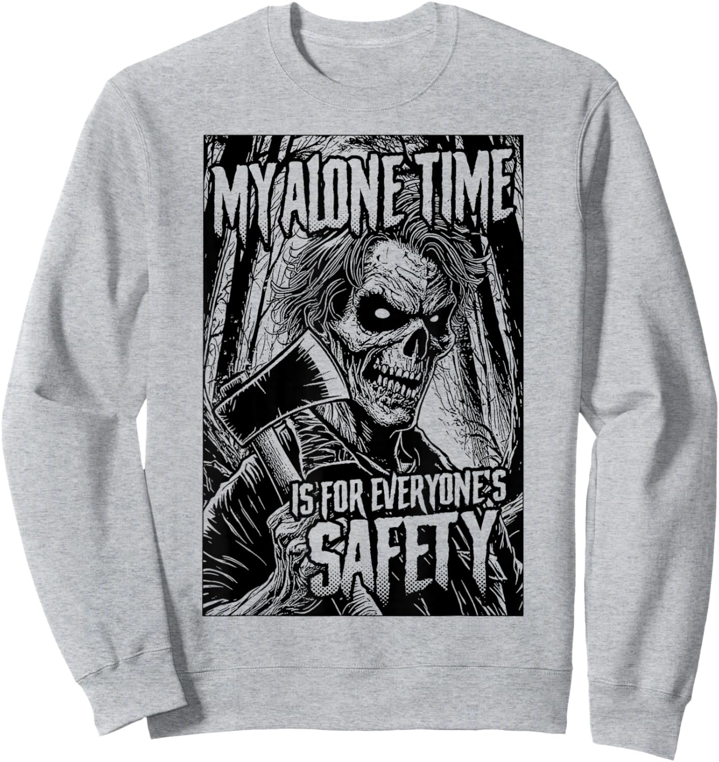 My Alone Time Is For Everyone's Safety Serial Killer Horror Sweatshirt - Sweatshirt | Ash