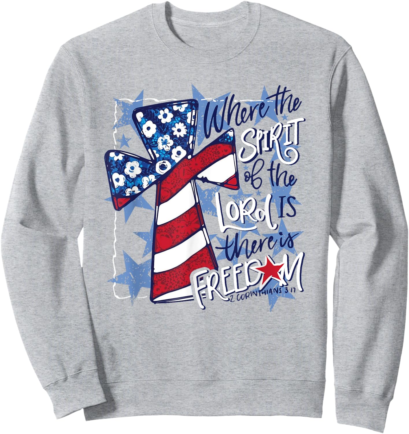 Where the Spirit of the Lord is There is Freedom Sweatshirt - Sweatshirt | Ash