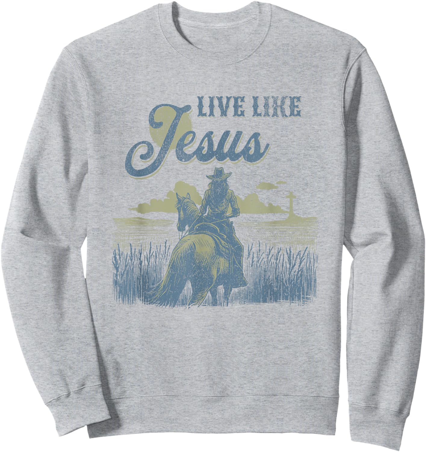 Cute Christian Cowgirl Live Like Jesus Western Faith Boho Sweatshirt - Sweatshirt | Ash