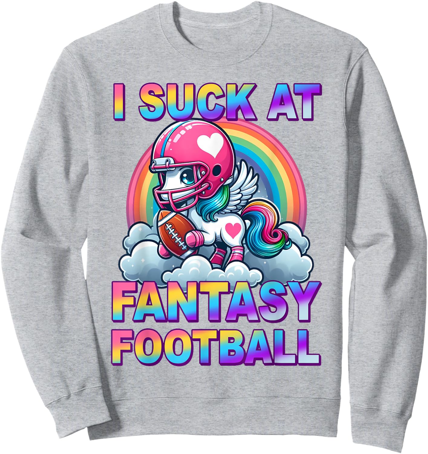 Funny I Suck At Fantasy Football Unicorn Rainbow Loser Meme Sweatshirt - Sweatshirt | Ash