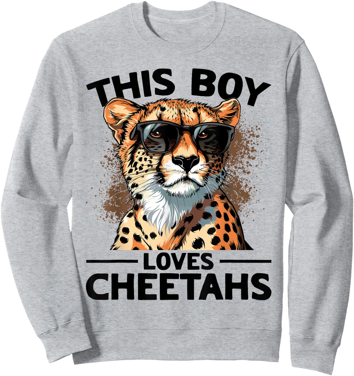 Funny Cheetah Animal This Boy Loves Cheetahs Sweatshirt - Sweatshirt | Ash