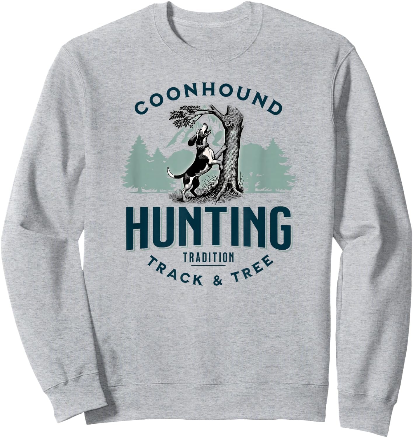 Treeing Walker Coonhound Hunting: Tradition, Track & Tree Sweatshirt - Sweatshirt | Ash