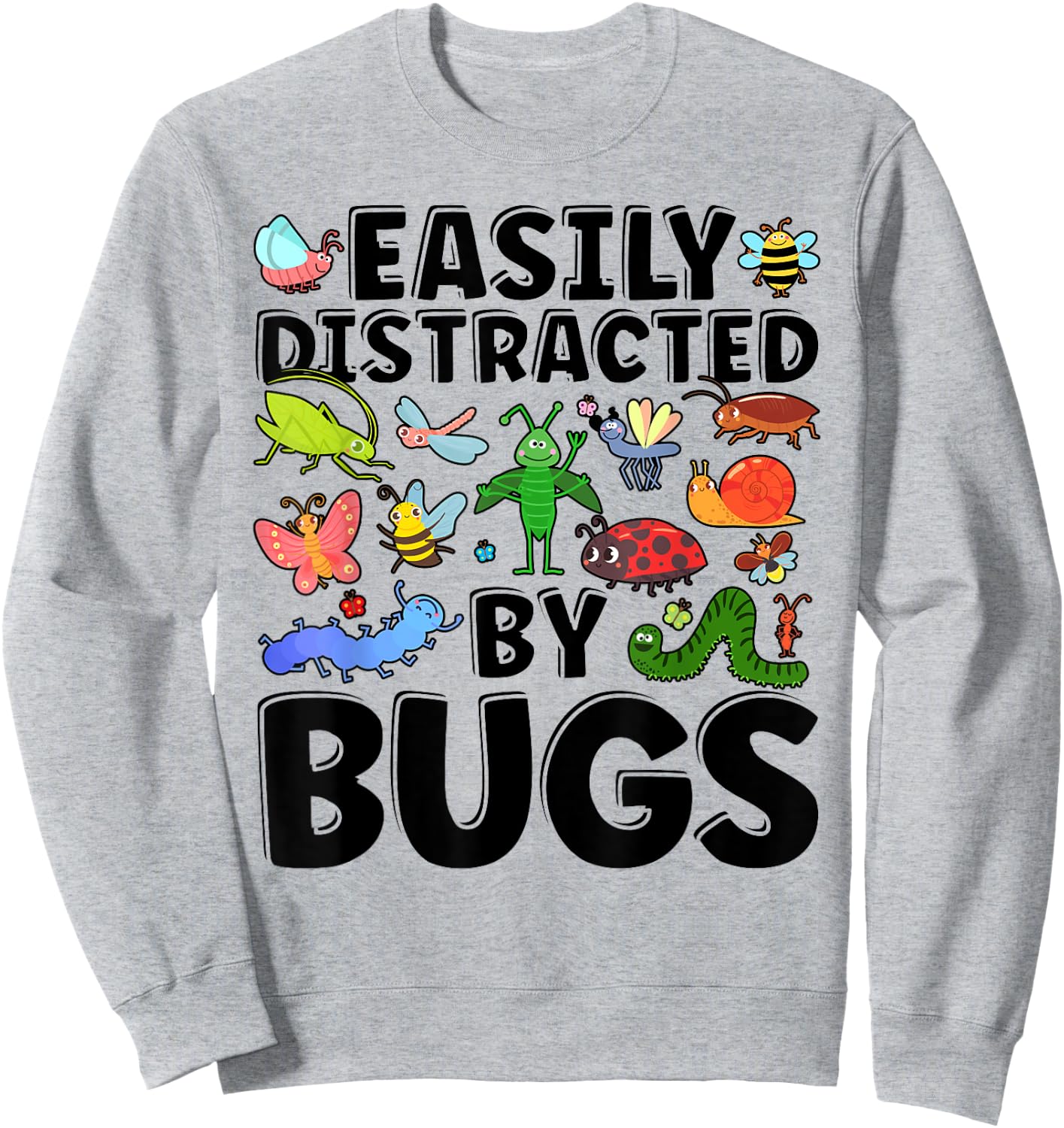 Funny Easily Distracted By Bugs Teacher Entomologist Women Kids Sweatshirt - Sweatshirt | Ash