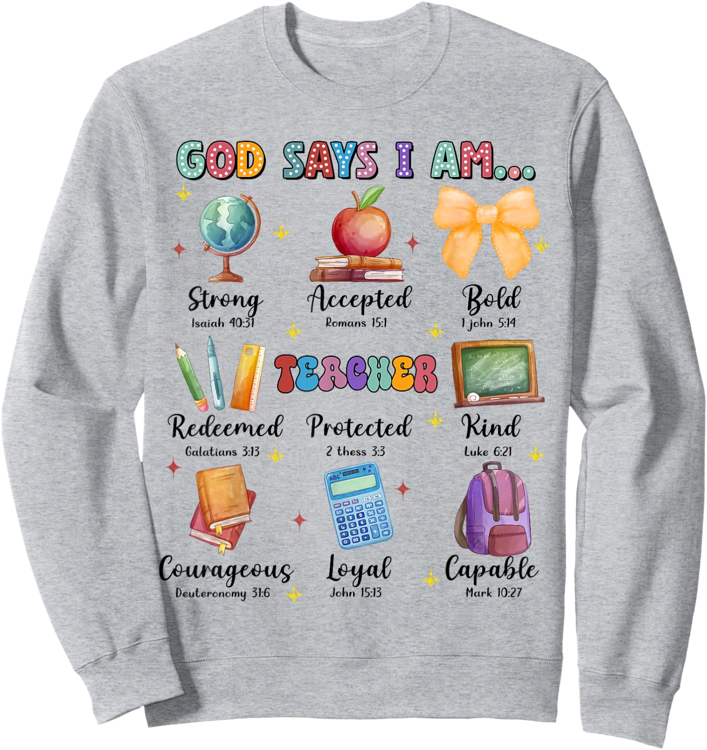 God Says I Am Teacher, Teacher Bible Verse, Back To School Sweatshirt - Sweatshirt | Ash
