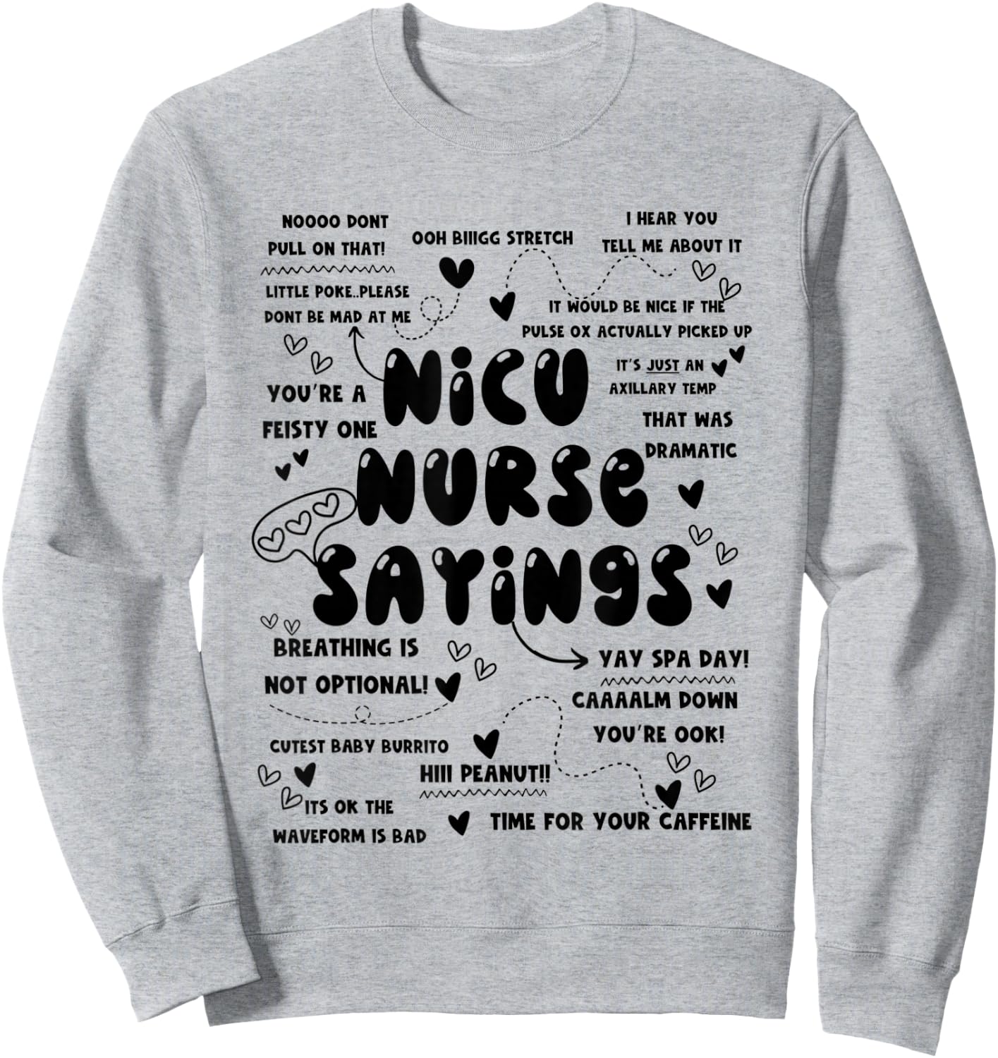 NICU Nurse Saying Neonatal Intensive Care Unit Nurse Week Sweatshirt - Sweatshirt | Ash