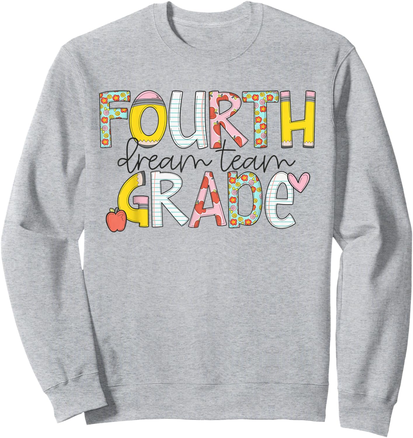 Fourth Grade Dream Team Back to School 4th Grade Teacher Sweatshirt - Sweatshirt | Ash