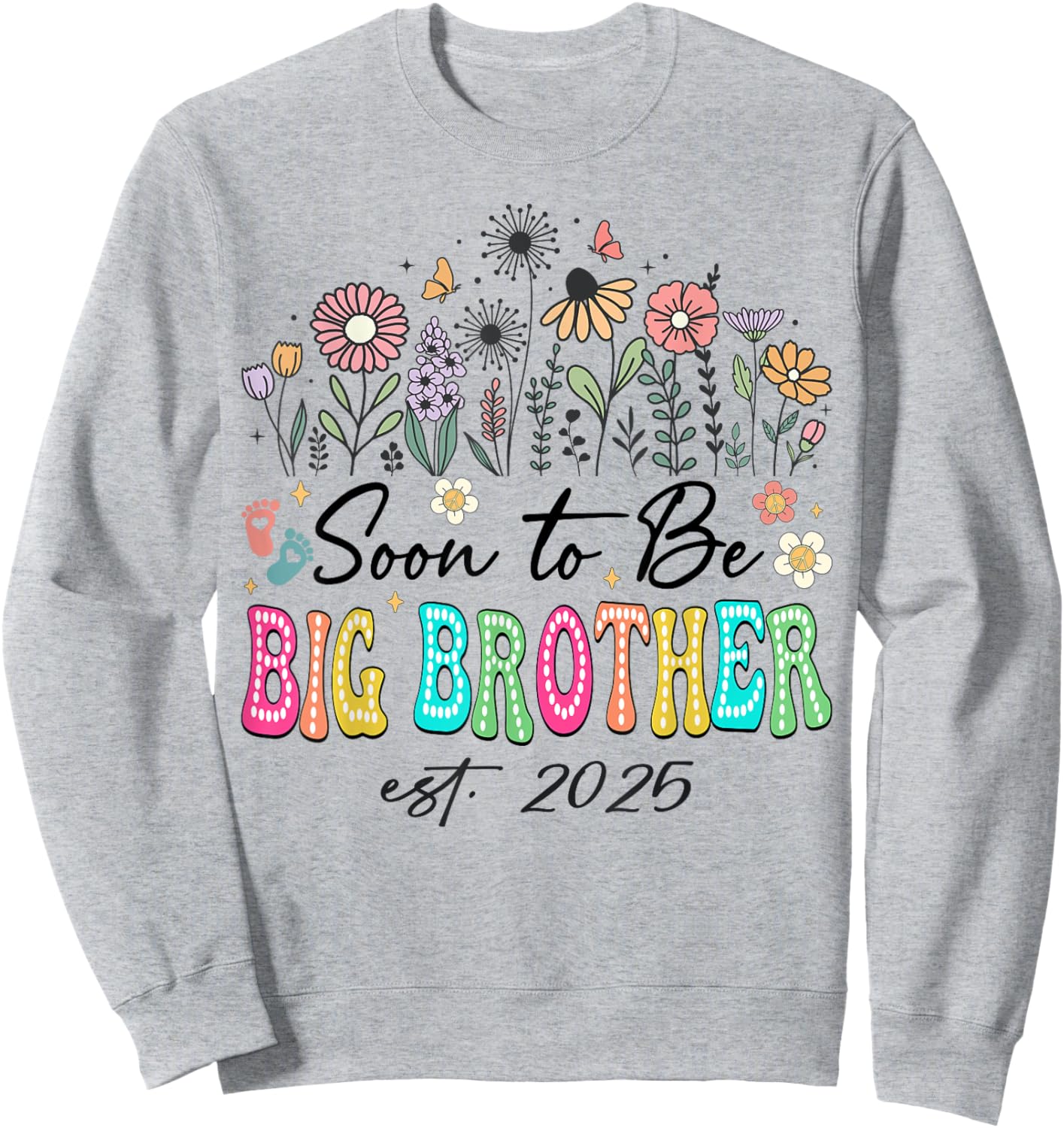 Soon To Be Big Brother Est. 2025 Floral Wildflower Hippie Sweatshirt - Sweatshirt | Ash