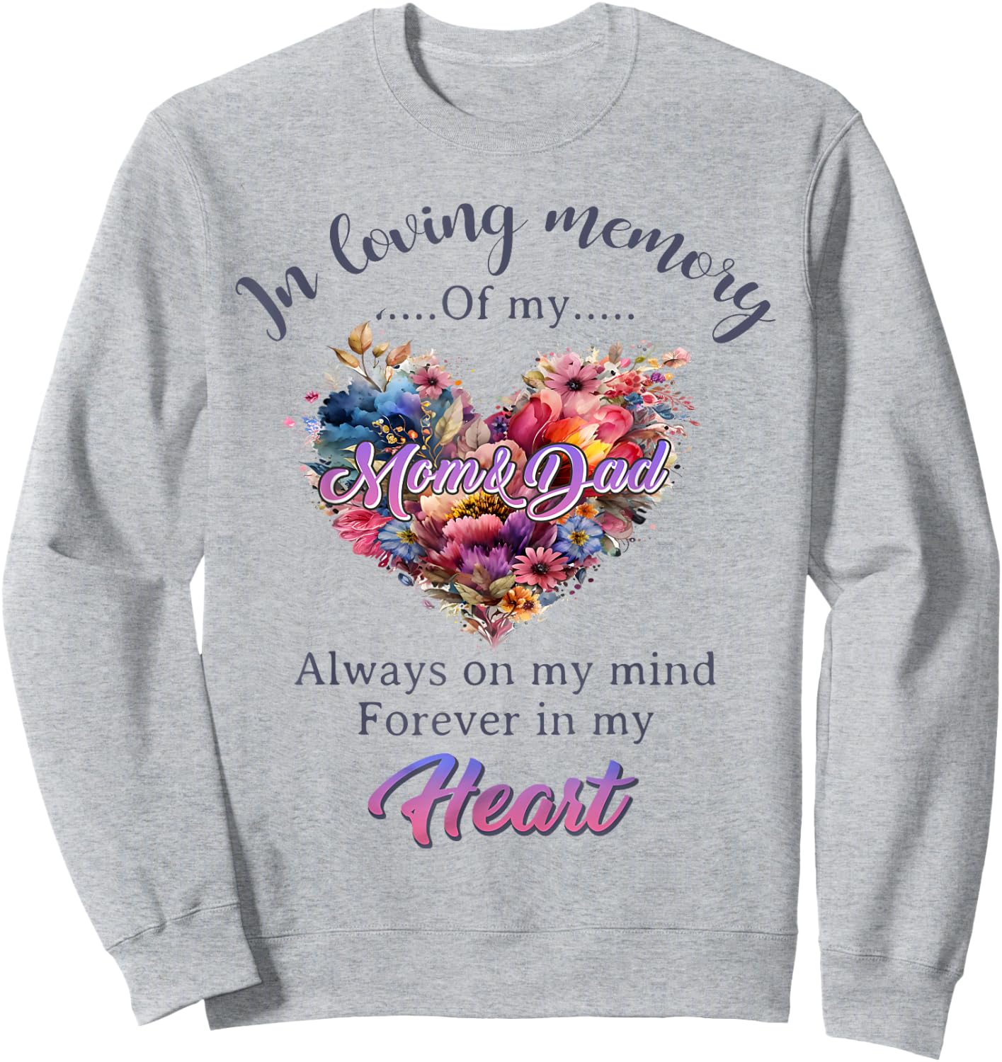 In Loving Memory of My Mom And Dad Memorial Men Women Sweatshirt - Sweatshirt | Ash