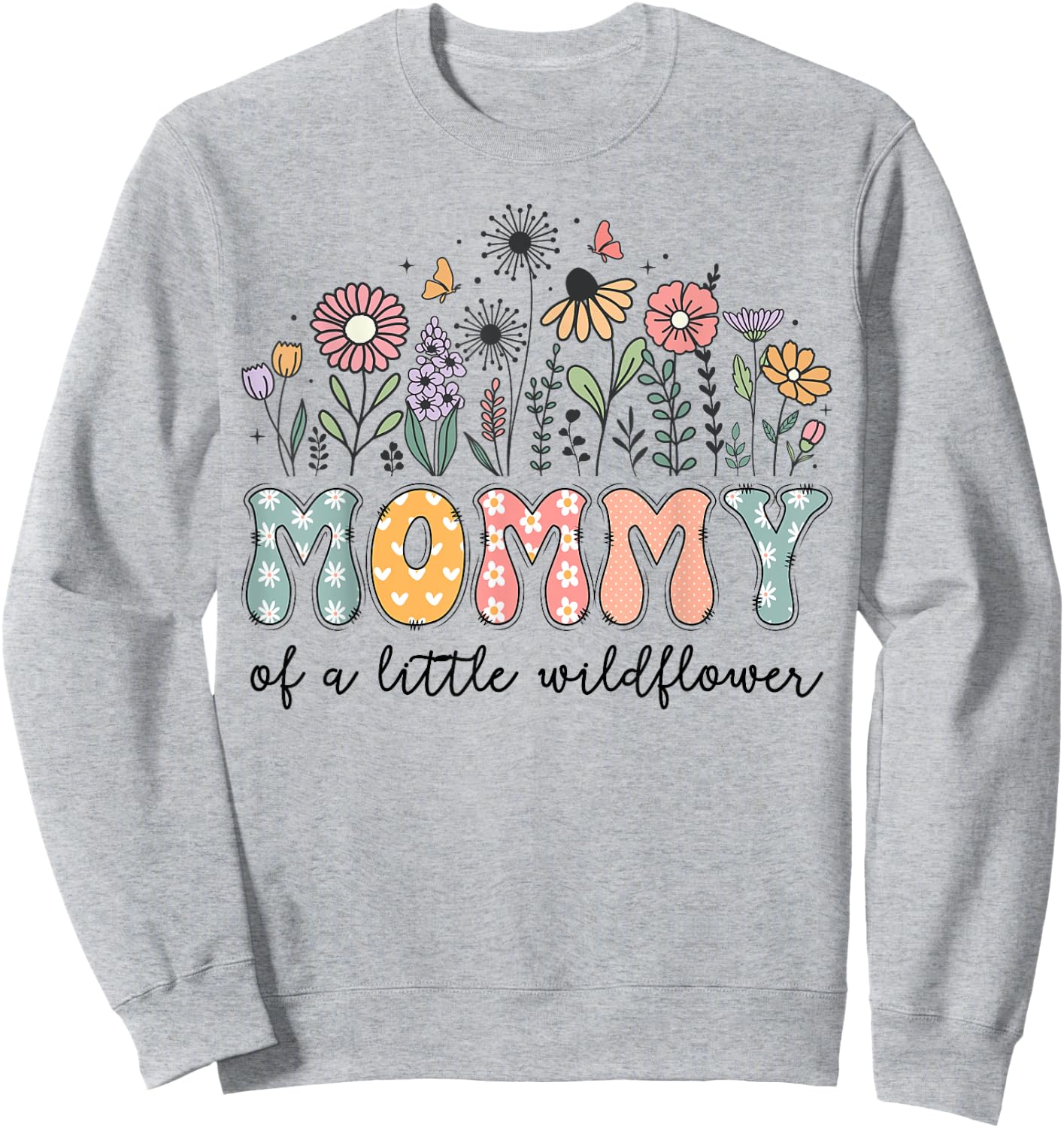 Mommy Of The Little Wildflower Baby Birthday Party Sweatshirt - Sweatshirt | Ash