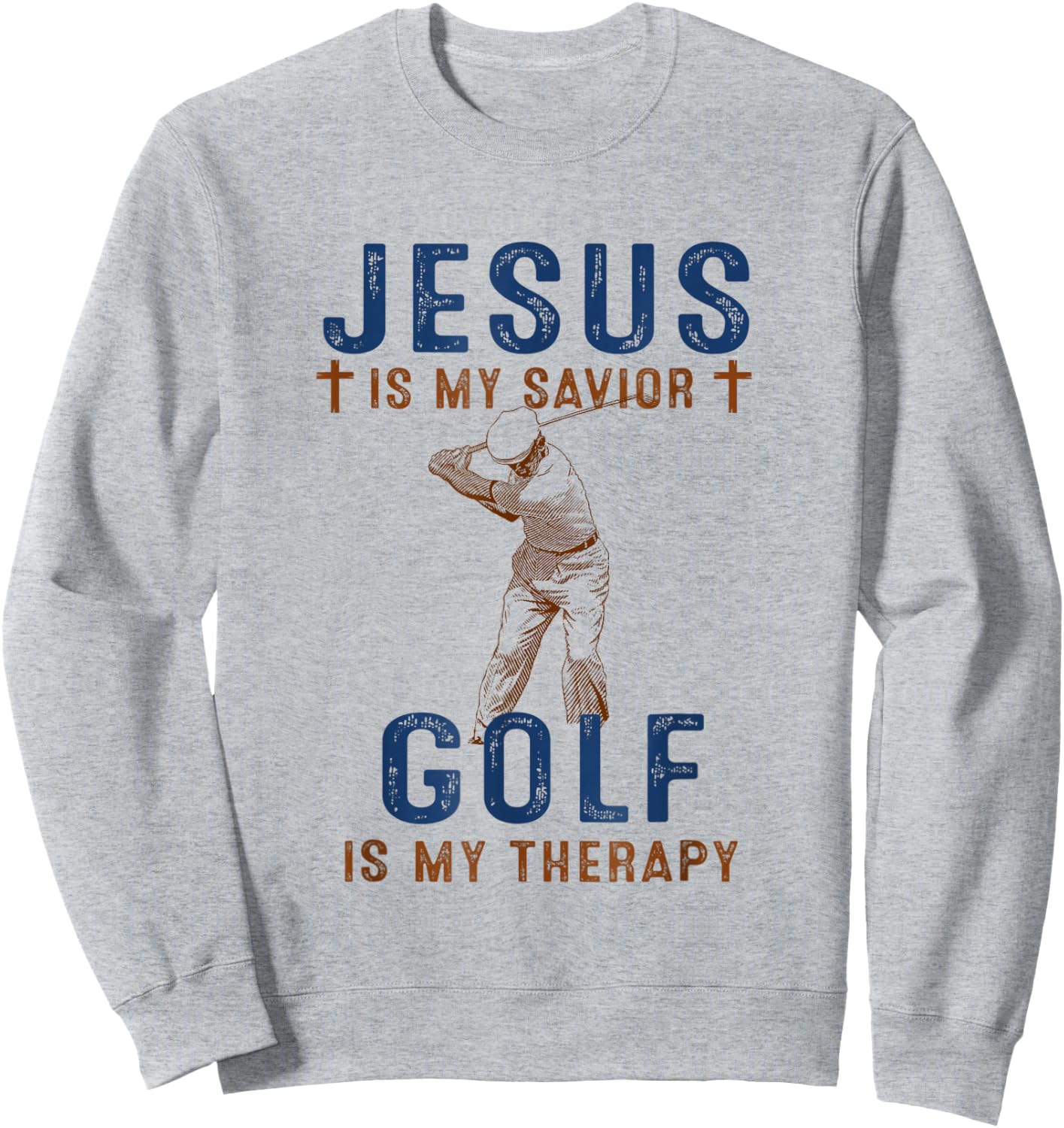 Jesus is My Savior Golf is My Therapy Funny Golf Lover Gift Sweatshirt - Sweatshirt | Ash