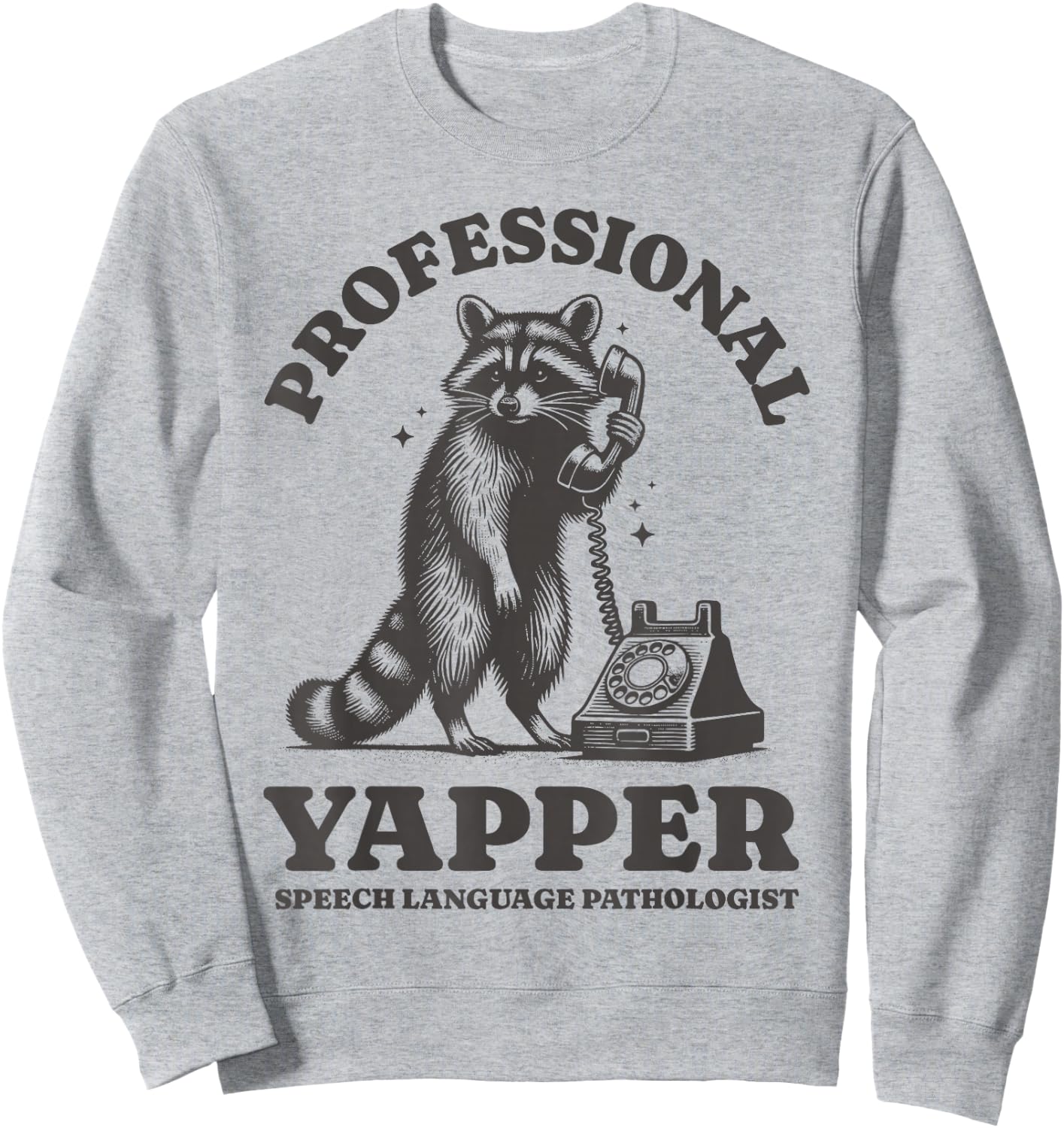 Professional Yapper SLP Raccoon Speech Language Pathologist Sweatshirt - Sweatshirt | Ash