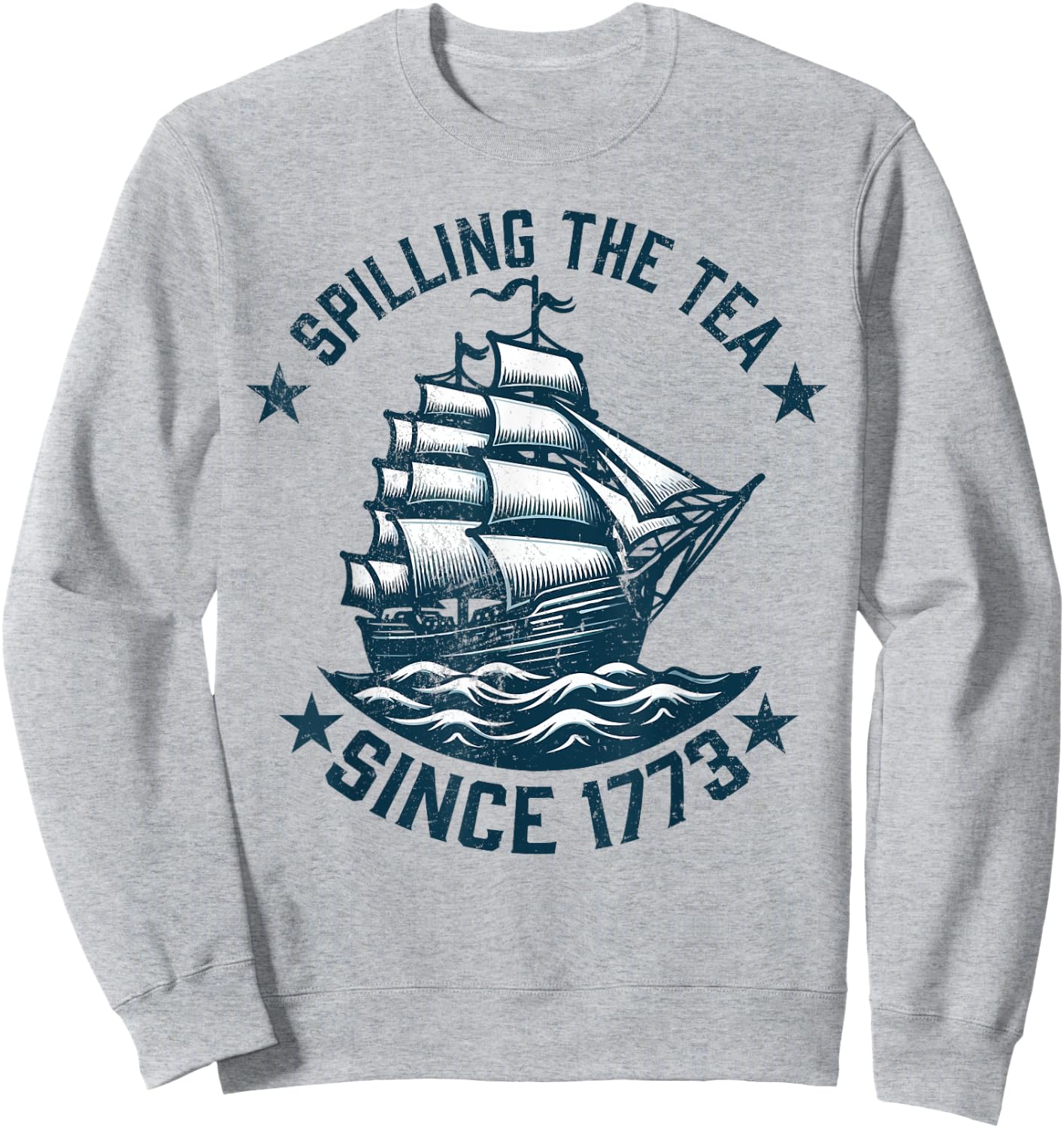 Funny 4th of July Spilling The Tea Since 1773 Independence Sweatshirt - Sweatshirt | Ash