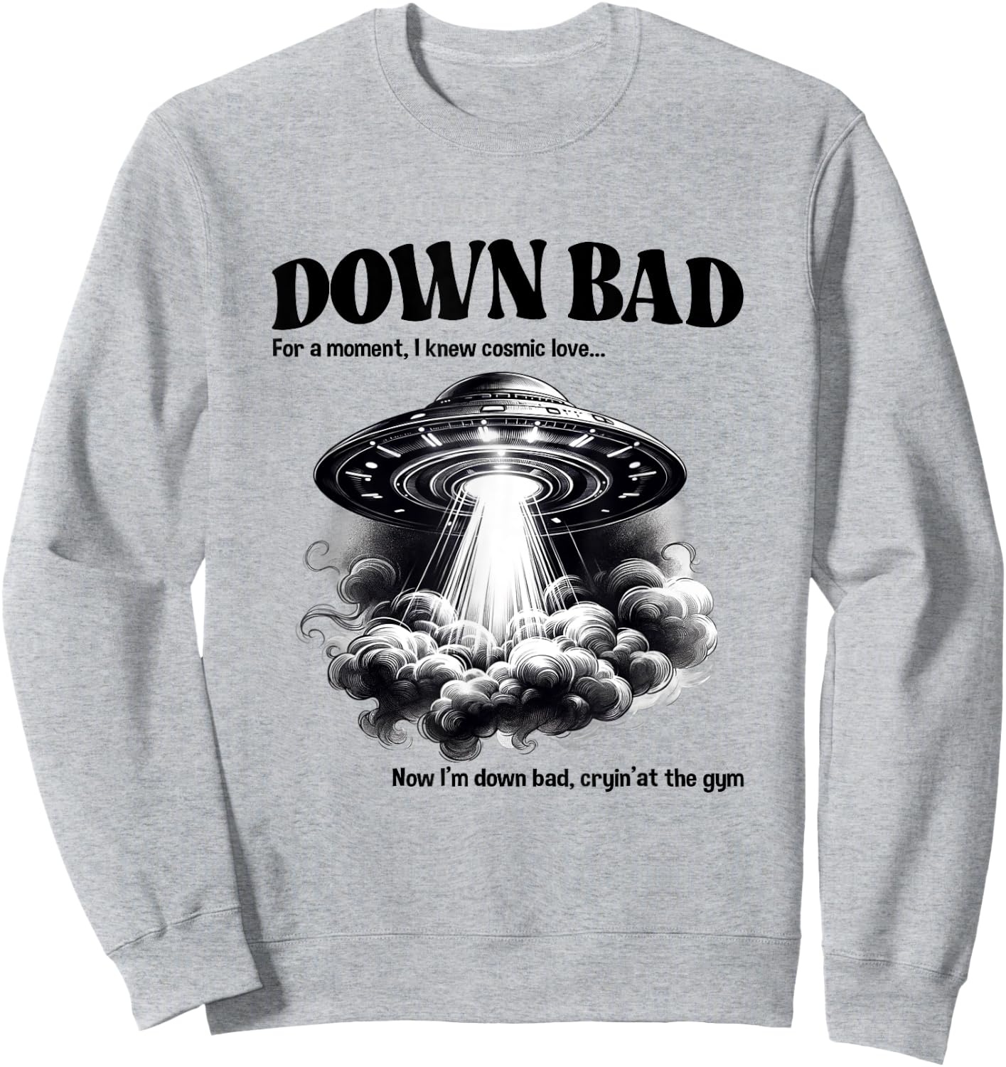 Funny Now I'm Down Bad Crying At The Gym UFO Men Women Kids Sweatshirt - Sweatshirt | Ash