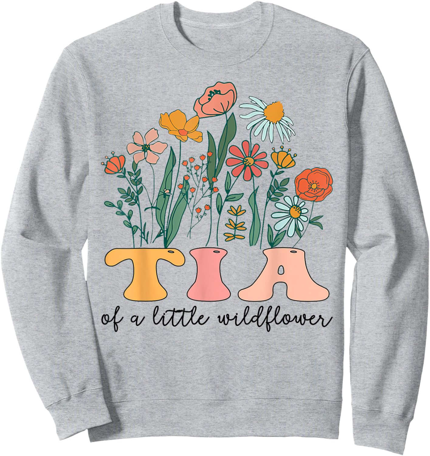 Tia Of The Little Wildflower Birthday Party Baby Shower Sweatshirt - Sweatshirt | Ash