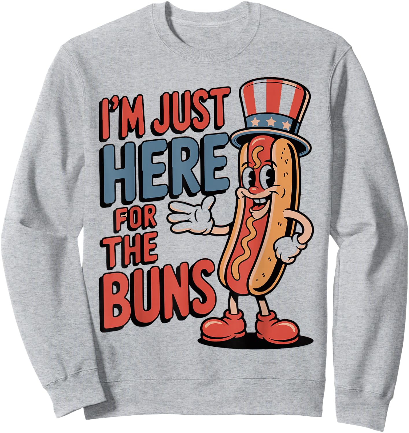 I’m Just Here for the Buns Quote Sweatshirt - Sweatshirt | Ash