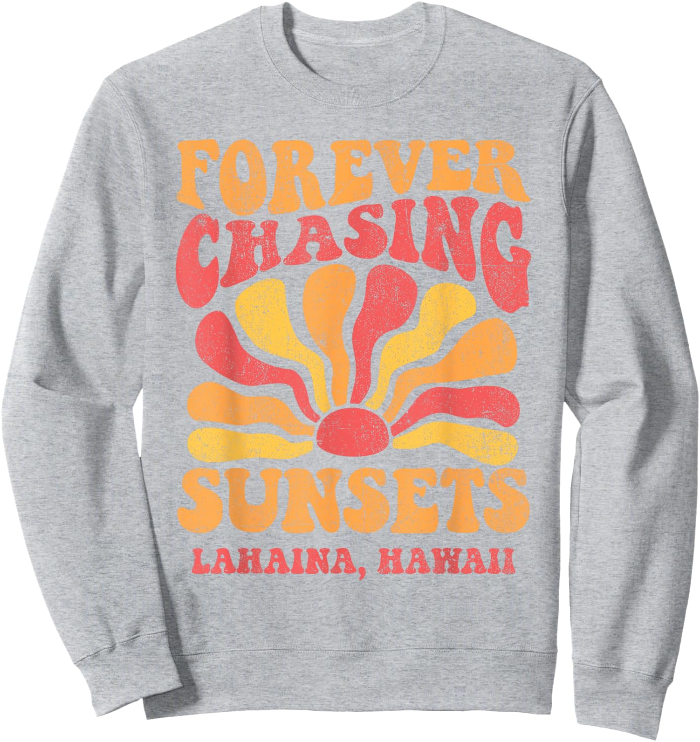 Forever Chasing Sunsets Lahaina Beach Hawaii 70s Retro Sweatshirt - Sweatshirt | Ash