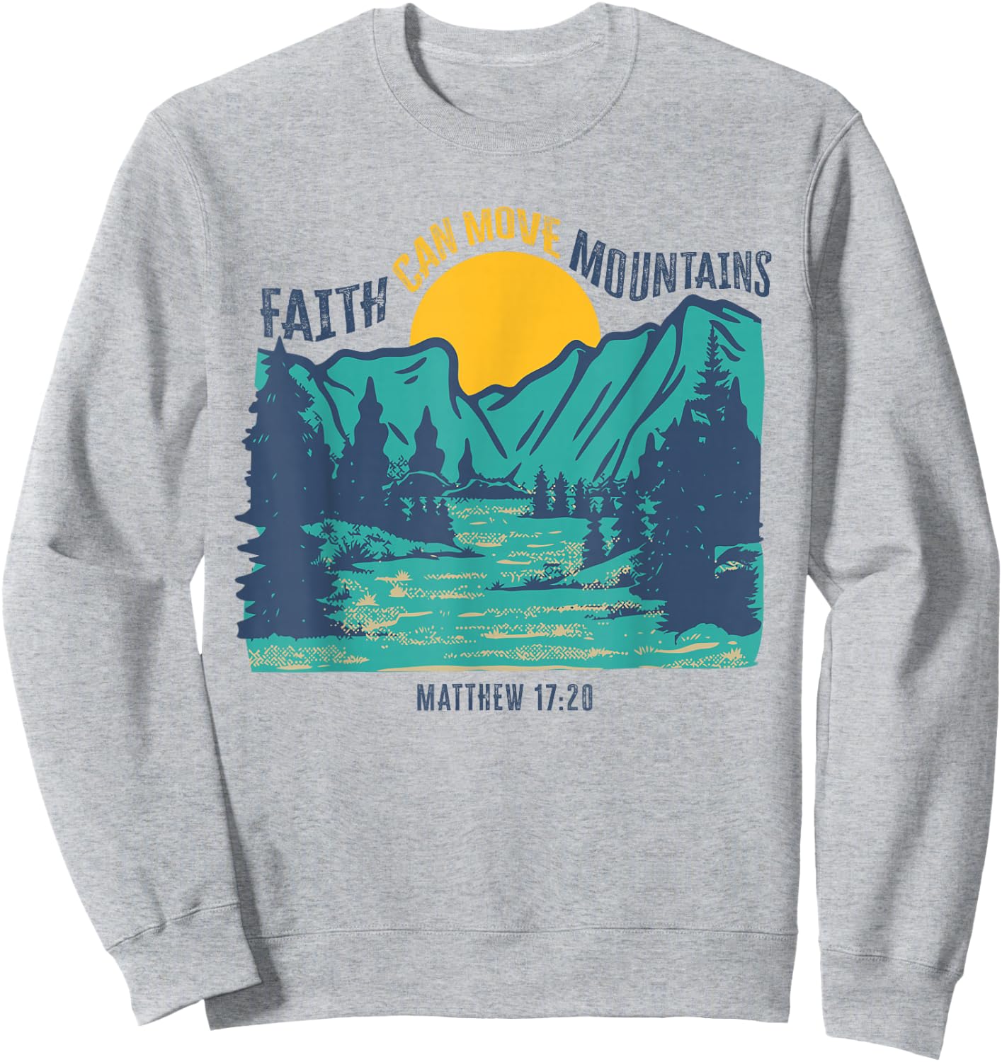 Faith Can Move Mountains Christian Graphic Sweatshirt - Sweatshirt | Ash