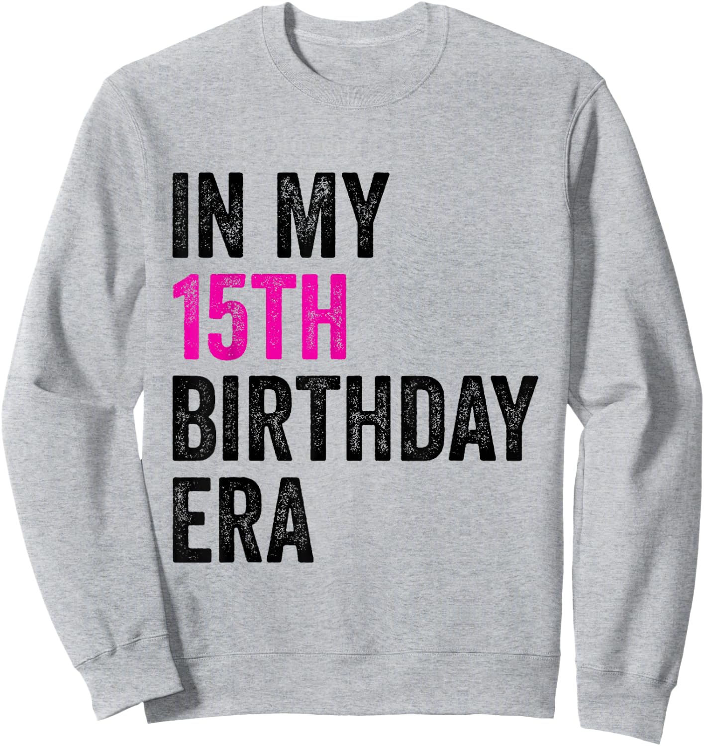15th Birthday Teenage Girl Birthday Sweatshirt - Sweatshirt | Ash